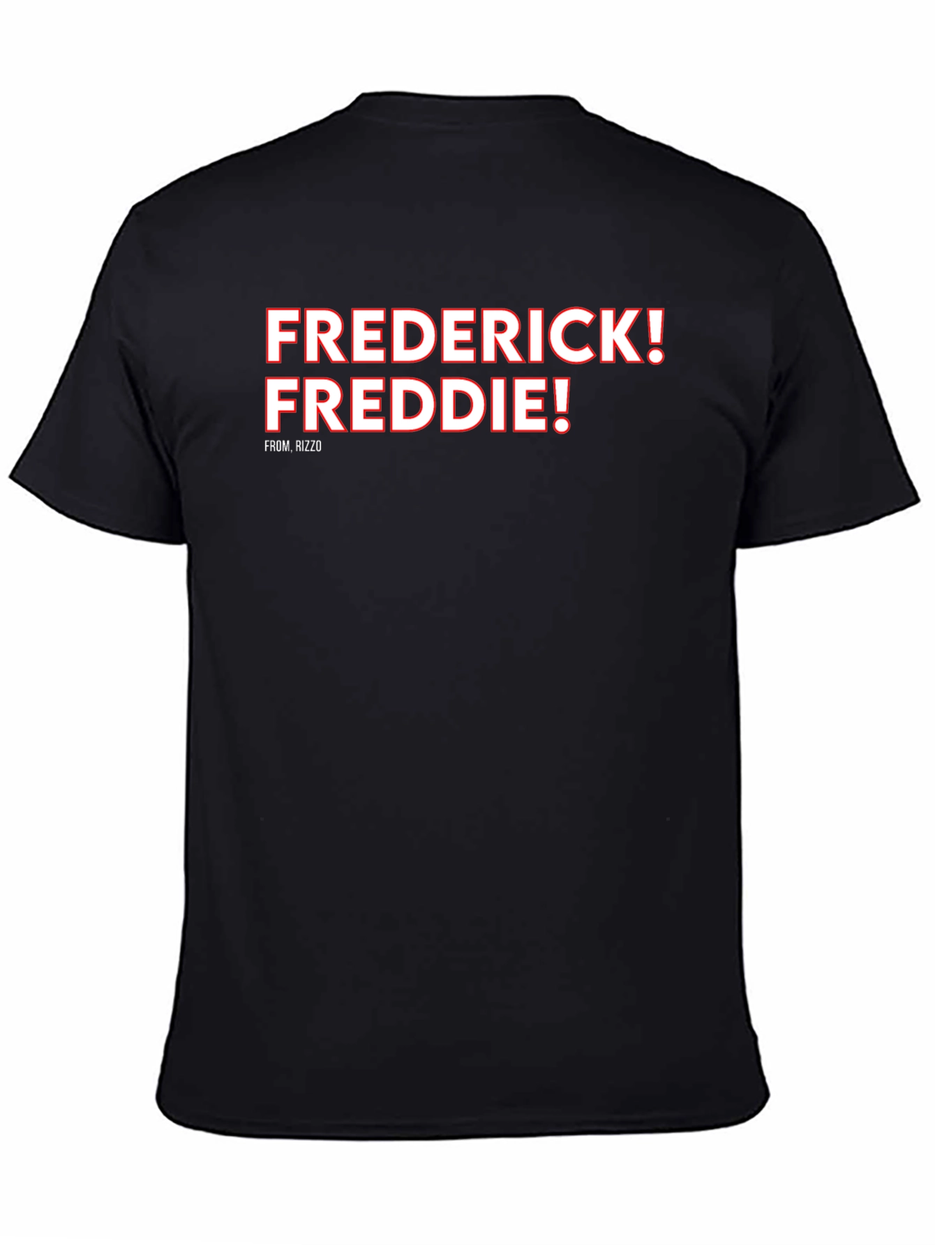 Frederick! Freddie! T-Shirt Rizzo Fan Tee