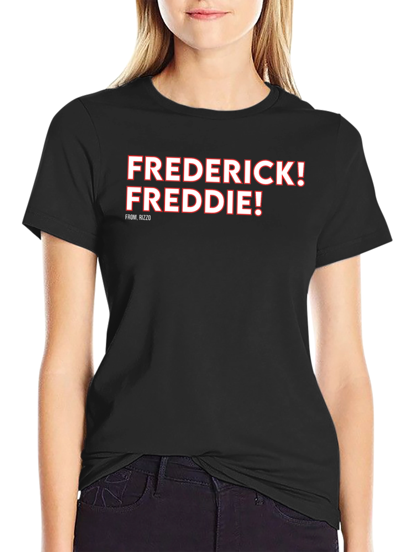 Frederick! Freddie! T-Shirt Rizzo Fan Tee