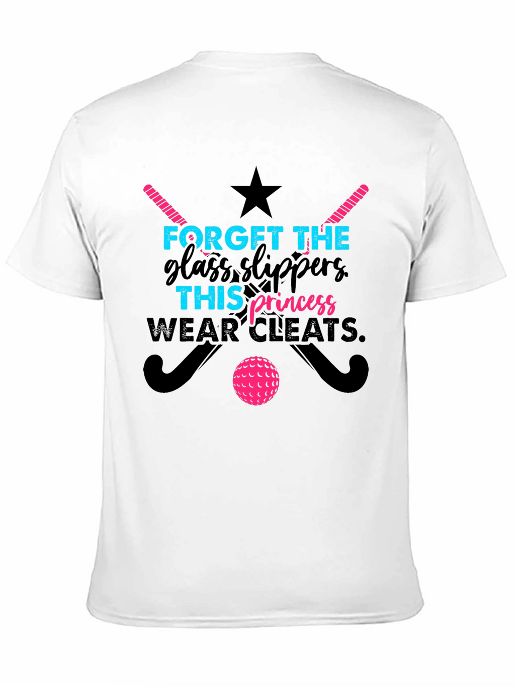 Field Hockey Princess T-Shirt - Forget Glass Slippers