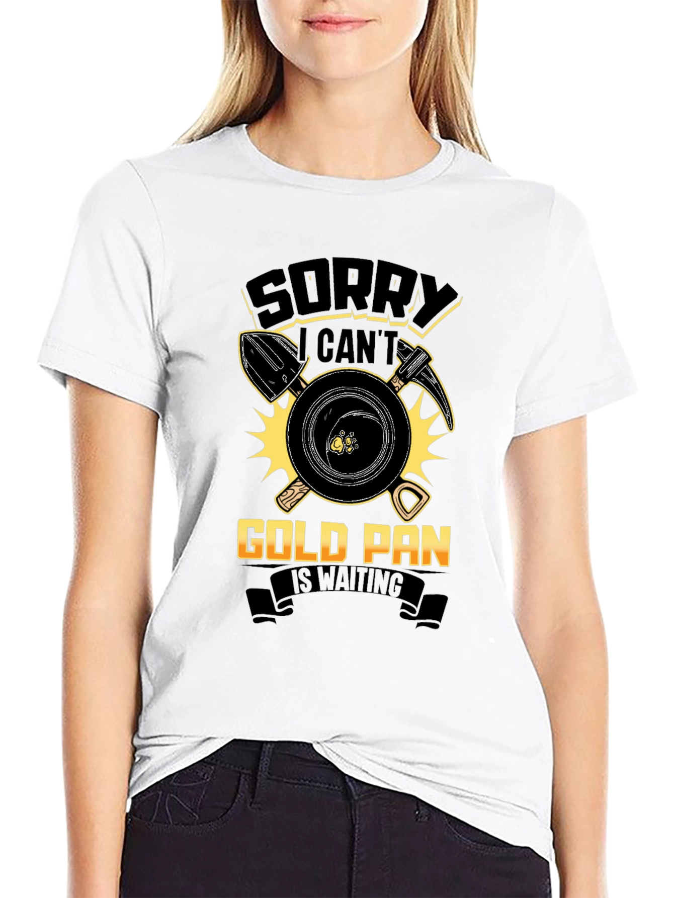 Sorry Cant Gold Pan Is Waiting T-Shirt