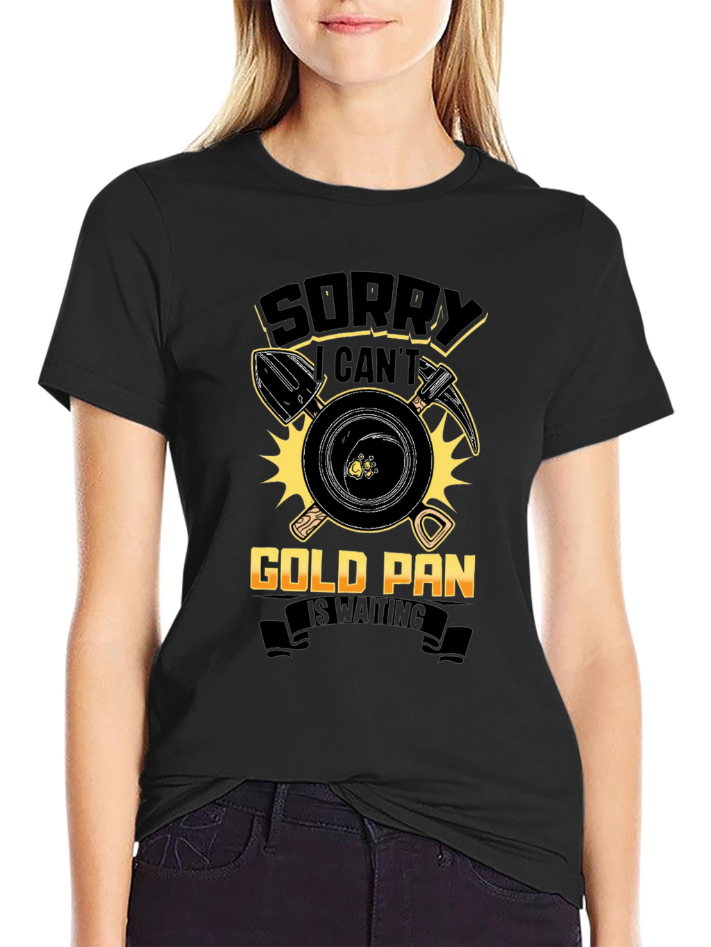 Sorry Cant Gold Pan Is Waiting T-Shirt