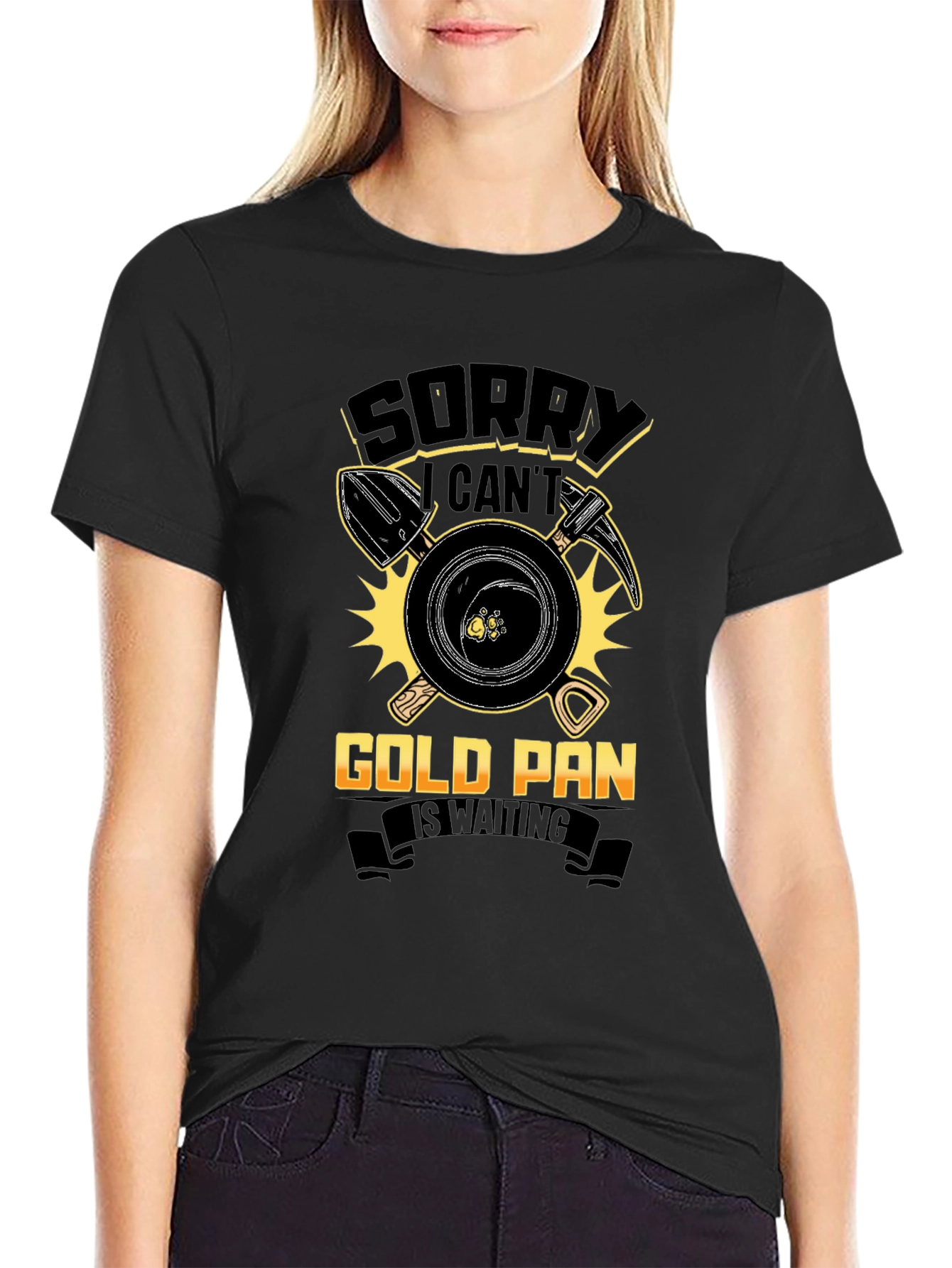 Sorry Cant Gold Pan Is Waiting T-Shirt