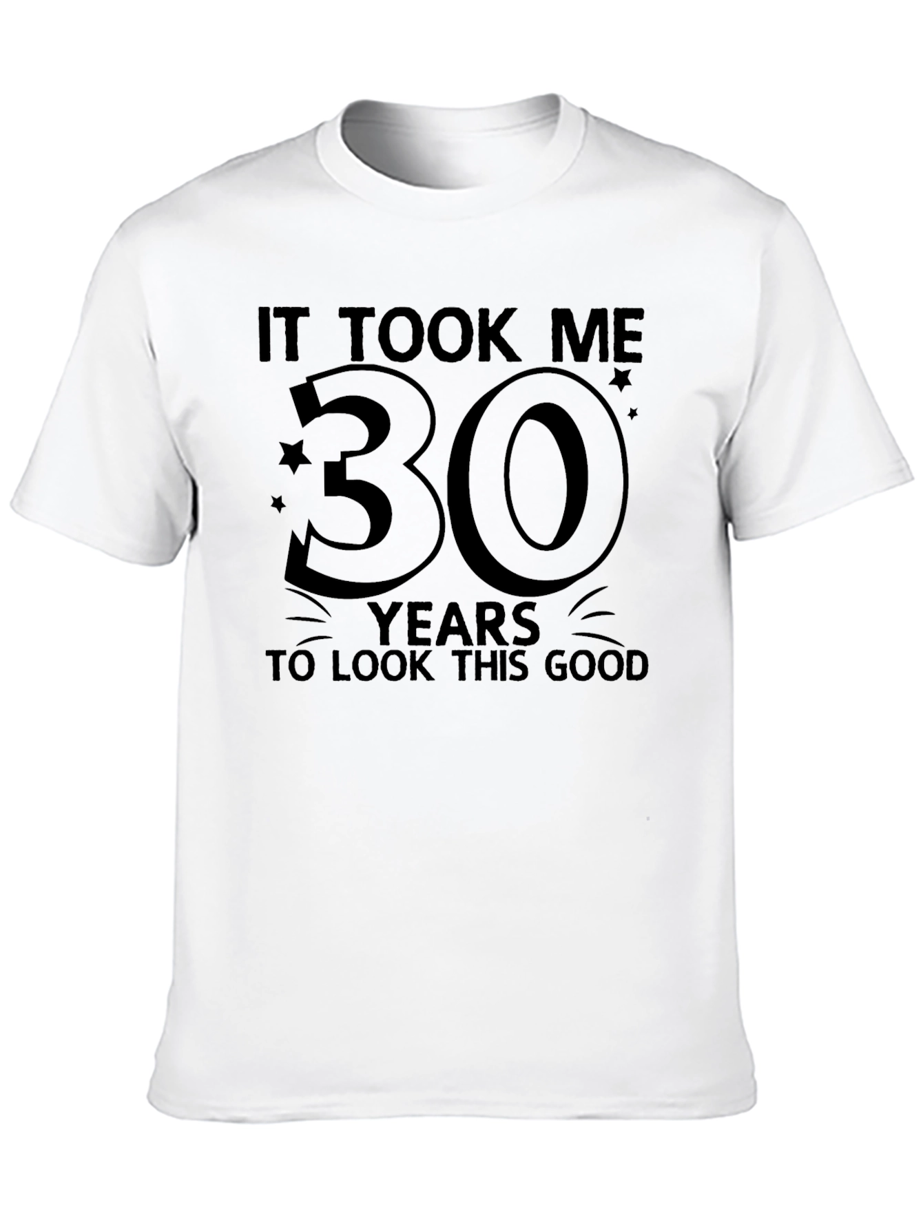 It Took Me 30 Years T-Shirt