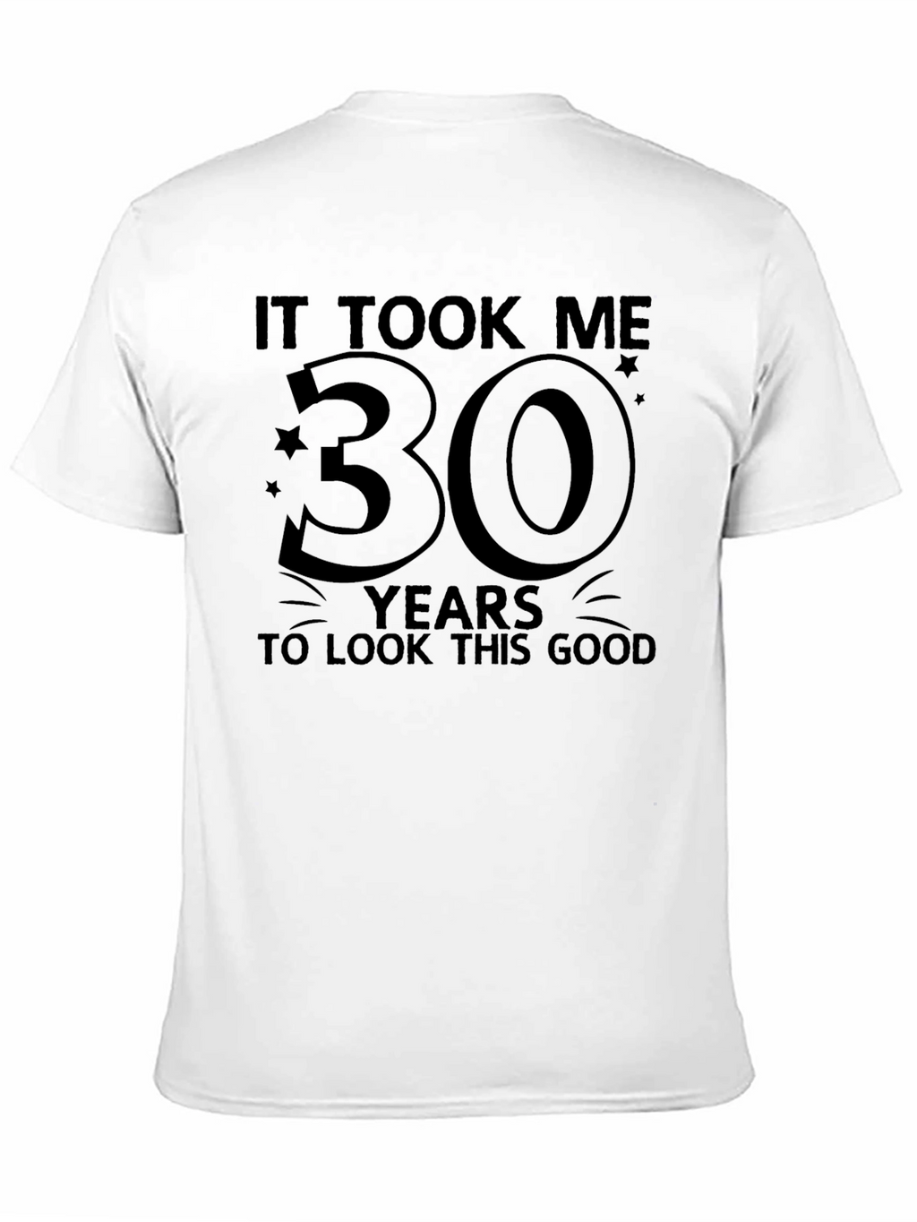 It Took Me 30 Years T-Shirt