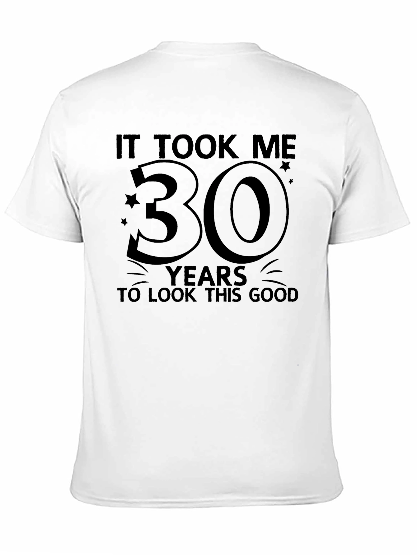 It Took Me 30 Years T-Shirt