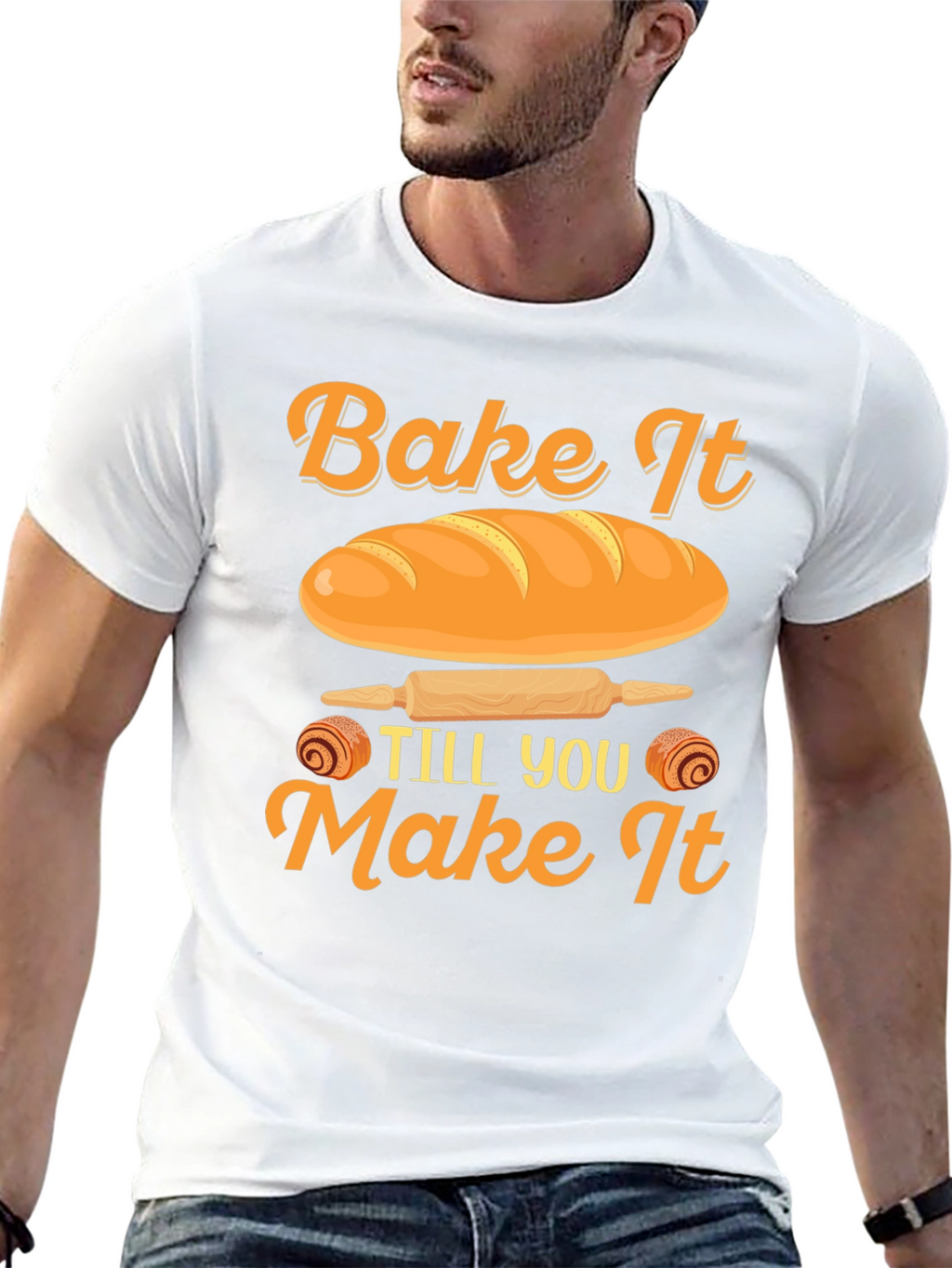 Bake It Till You Make It T-Shirt
