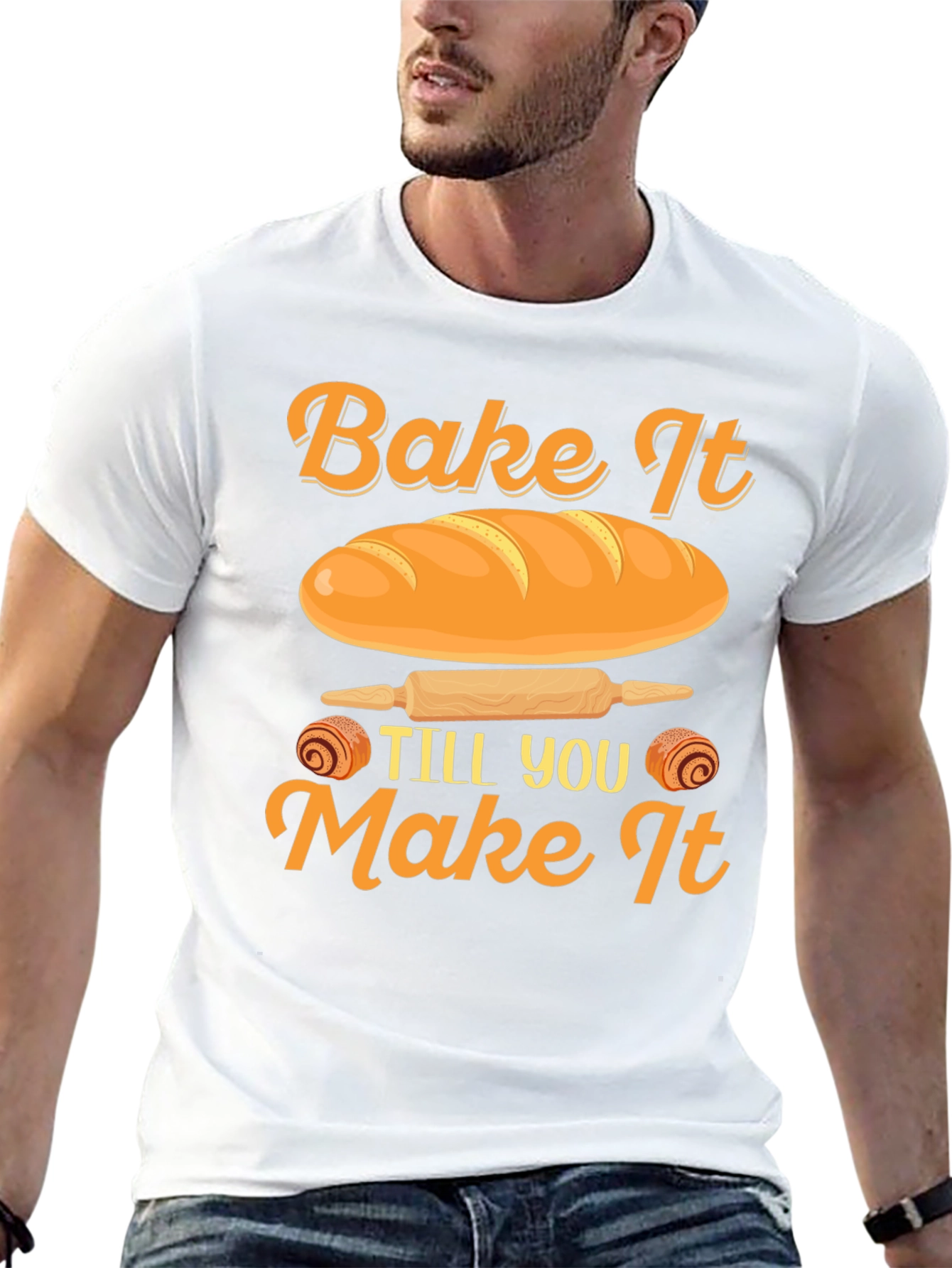 Bake It Till You Make It T-Shirt