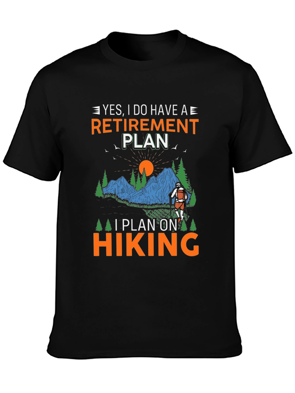 Retirement Plan Hiking Graphic Tee