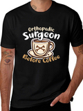 Orthopedic Surgeon Before Coffee T-Shirt