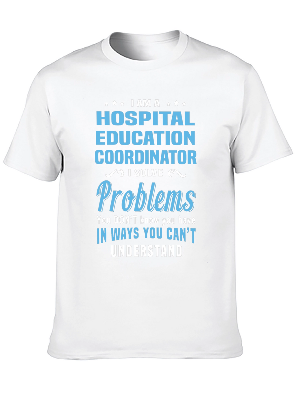 Hospital Education Coordinator T-Shirt