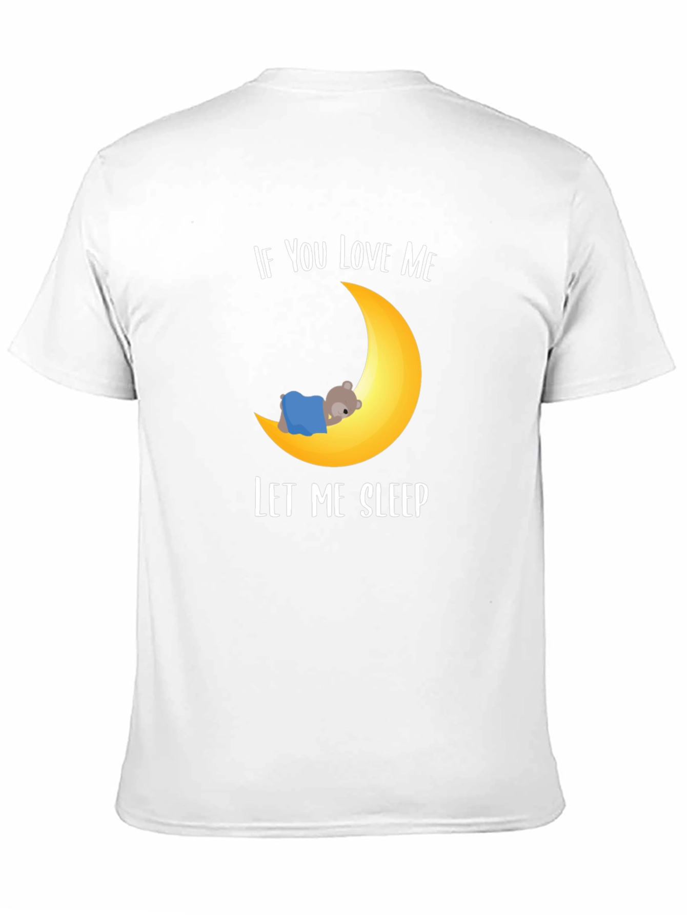 If You Love Me Let Me Sleep Graphic T-Shirt