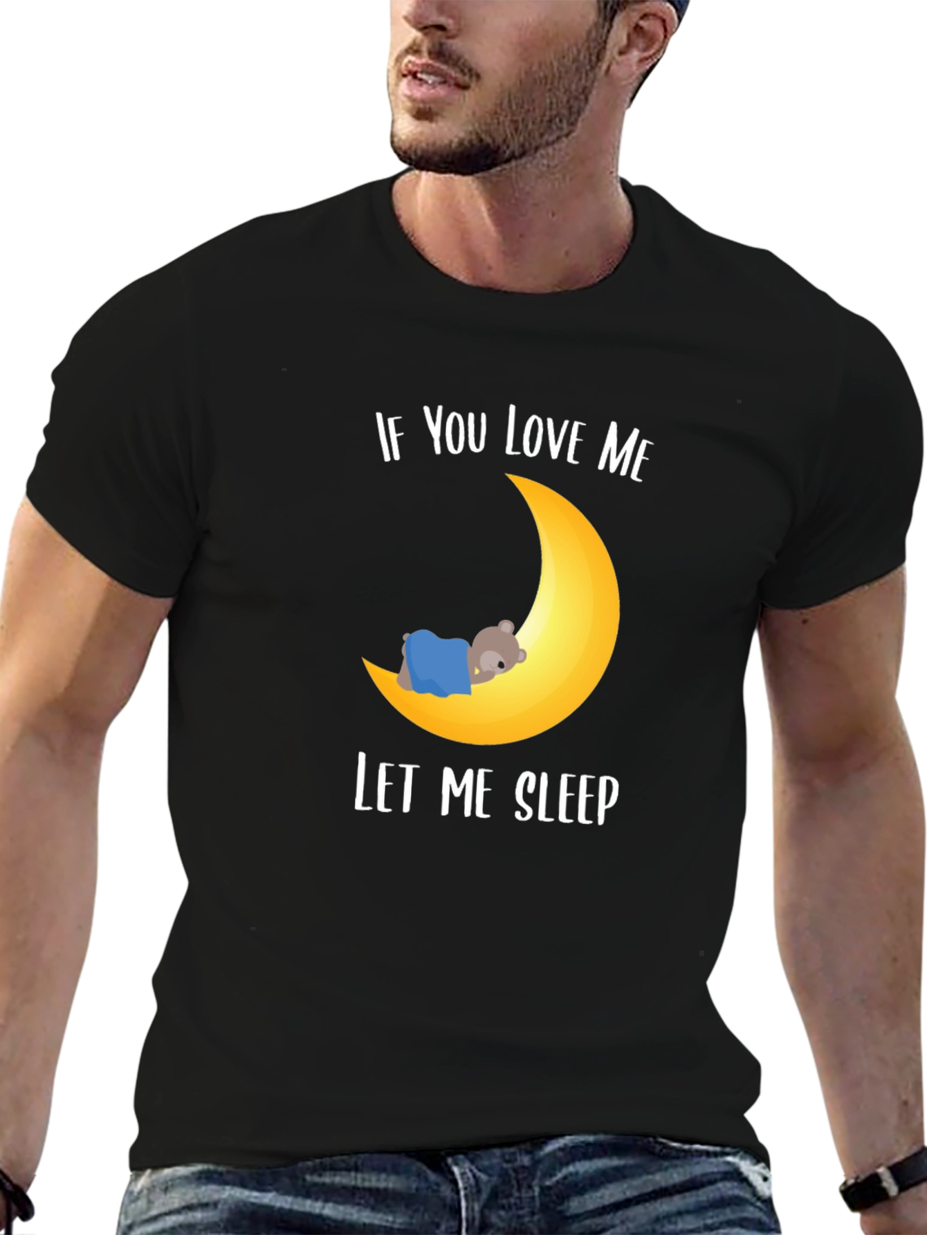 If You Love Me Let Me Sleep Graphic T-Shirt