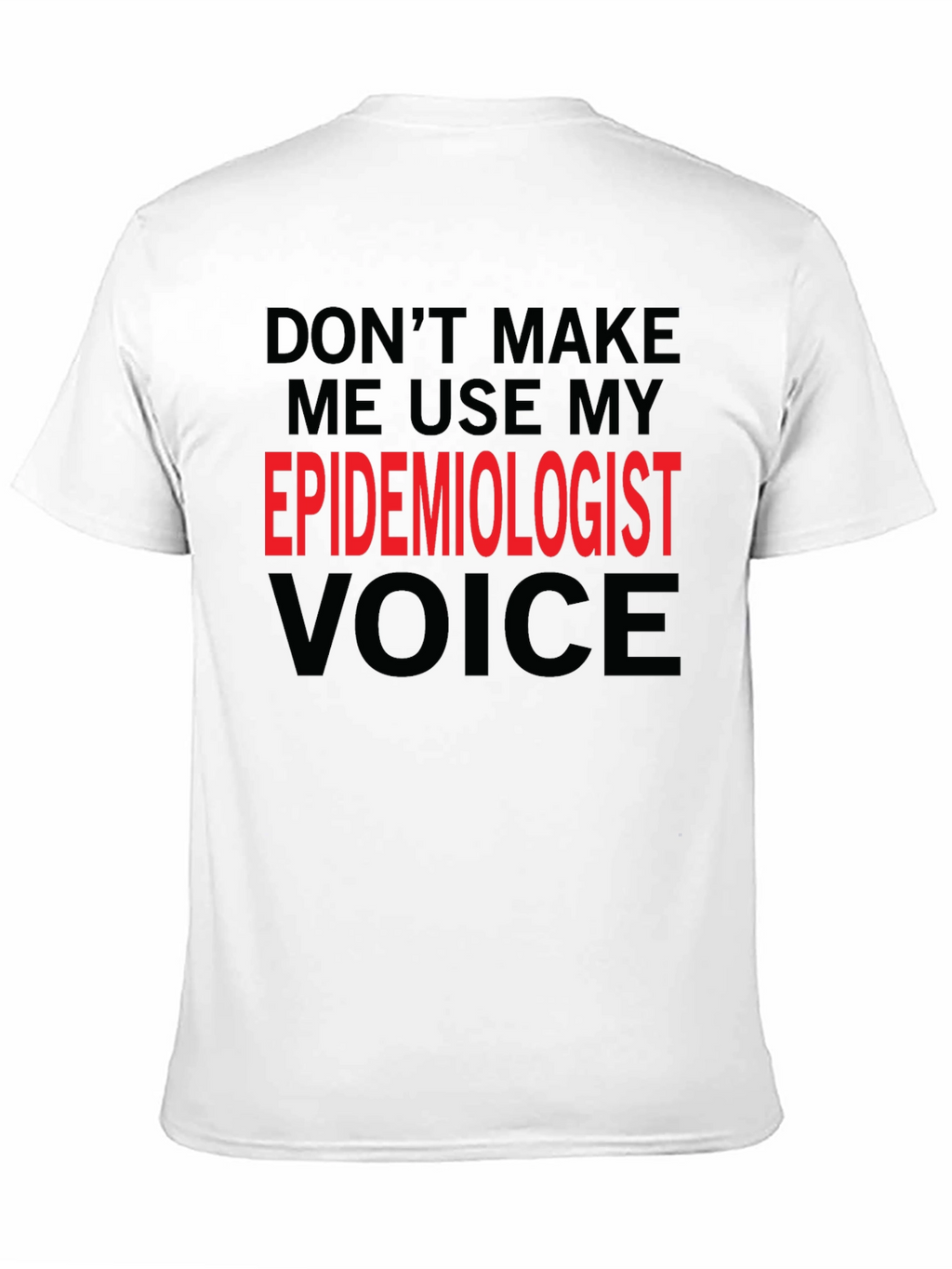 Epidemiologist Voice Funny Black T-Shirt