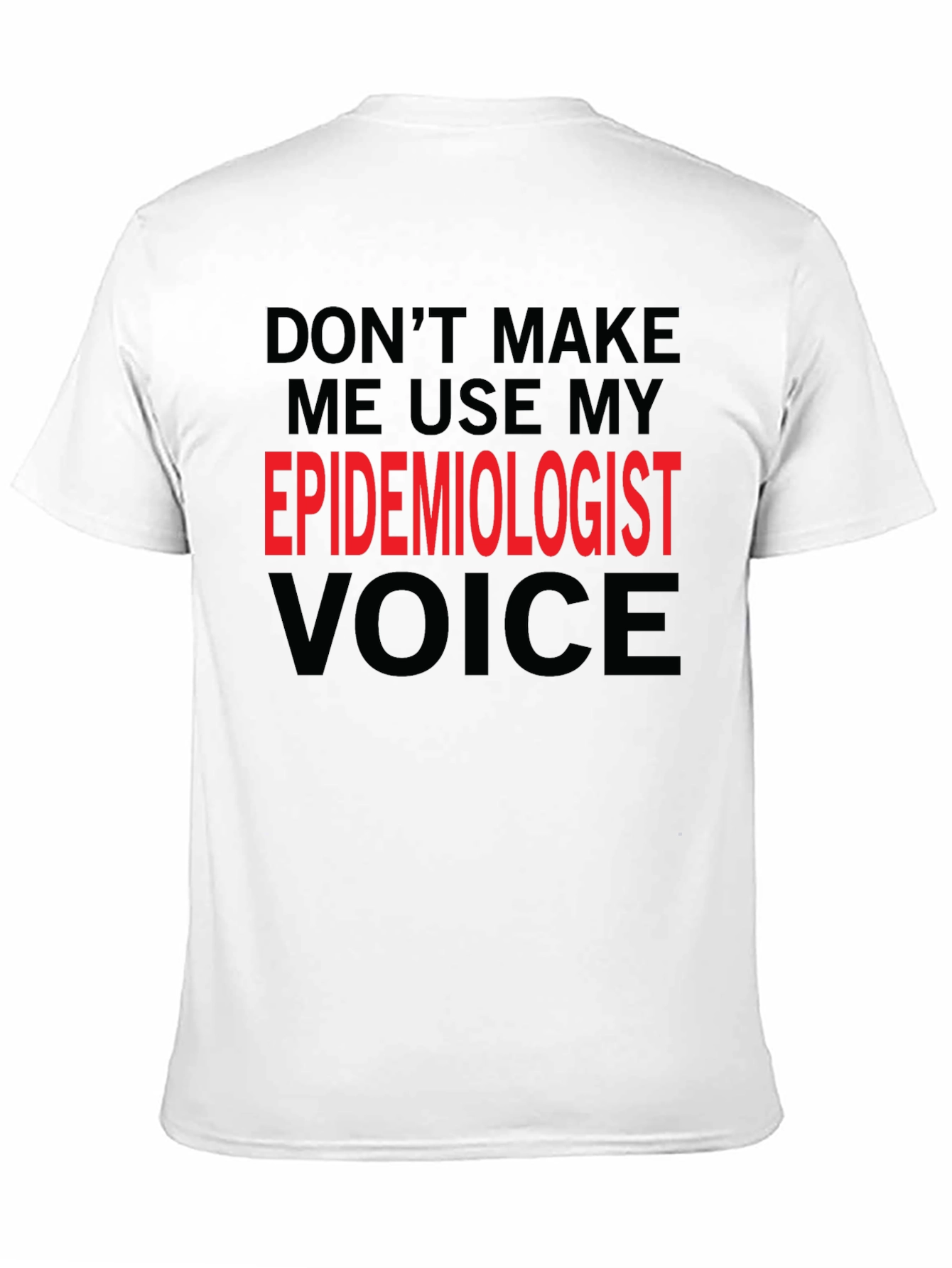 Epidemiologist Voice Funny Black T-Shirt