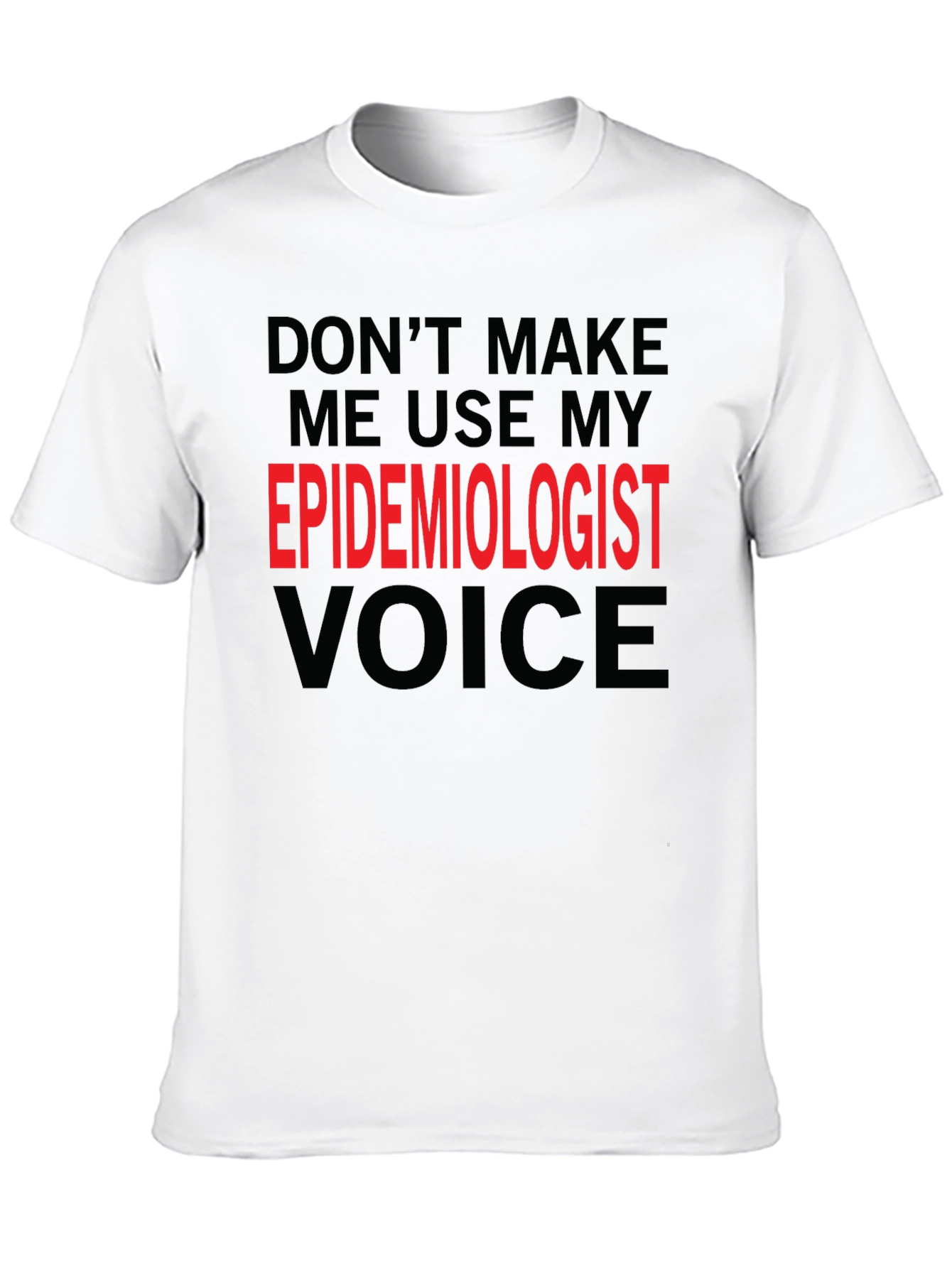 Epidemiologist Voice Funny Black T-Shirt