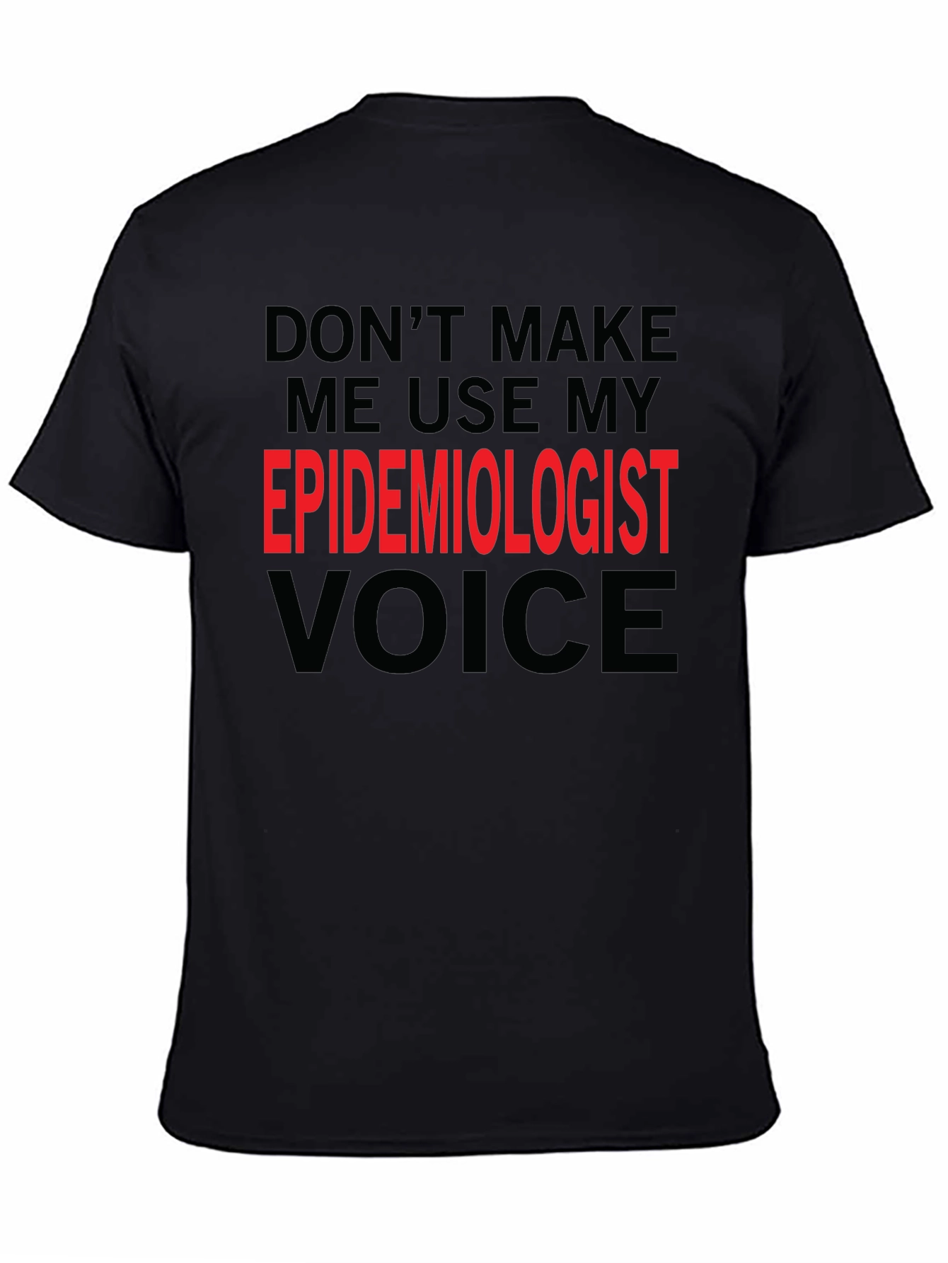 Epidemiologist Voice Funny Black T-Shirt