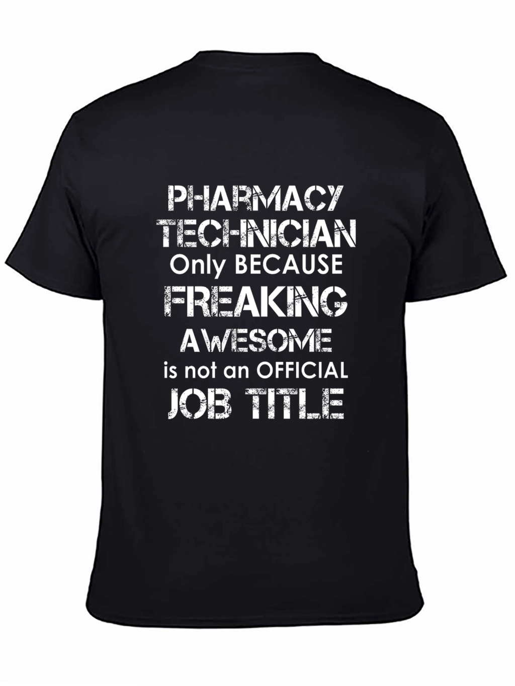 Pharmacy Technician Freaking Awesome T-Shirt
