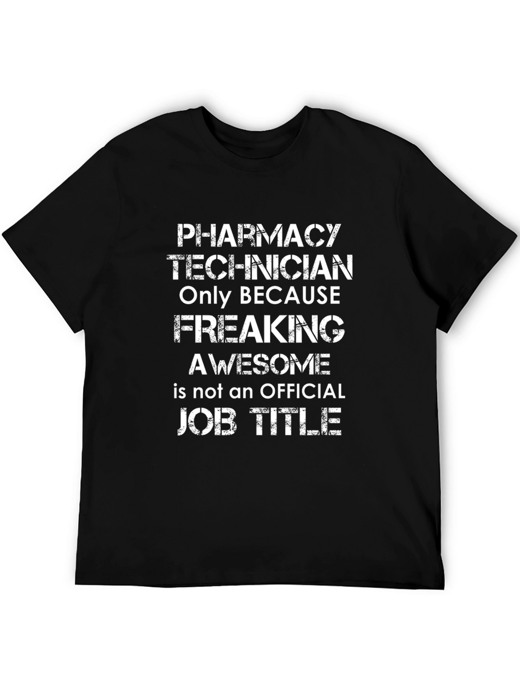 Pharmacy Technician Freaking Awesome T-Shirt