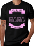 Hands Off I Have a Crazy Mama Graphic T-Shirt