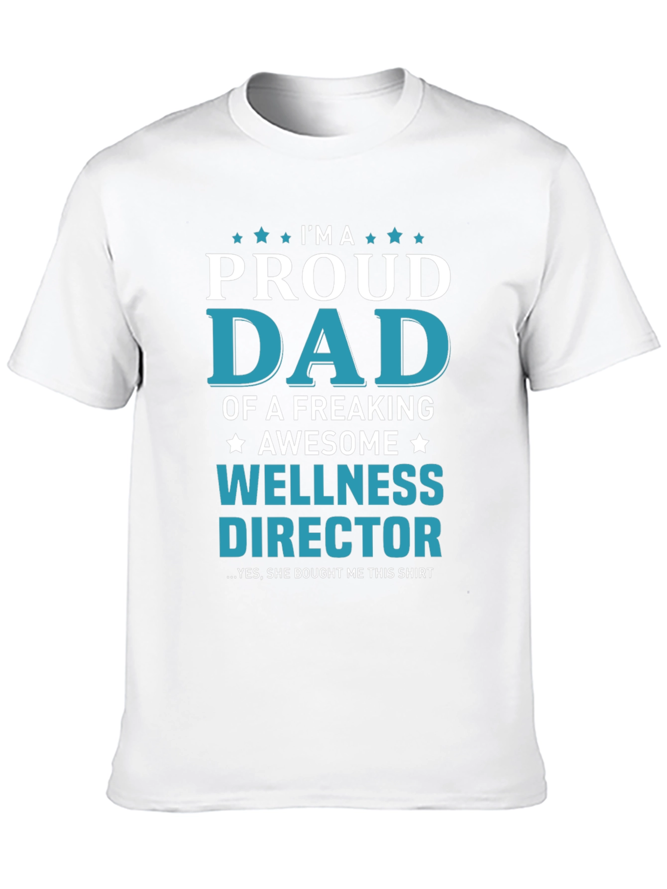 Proud Dad of a Wellness Director T-Shirt