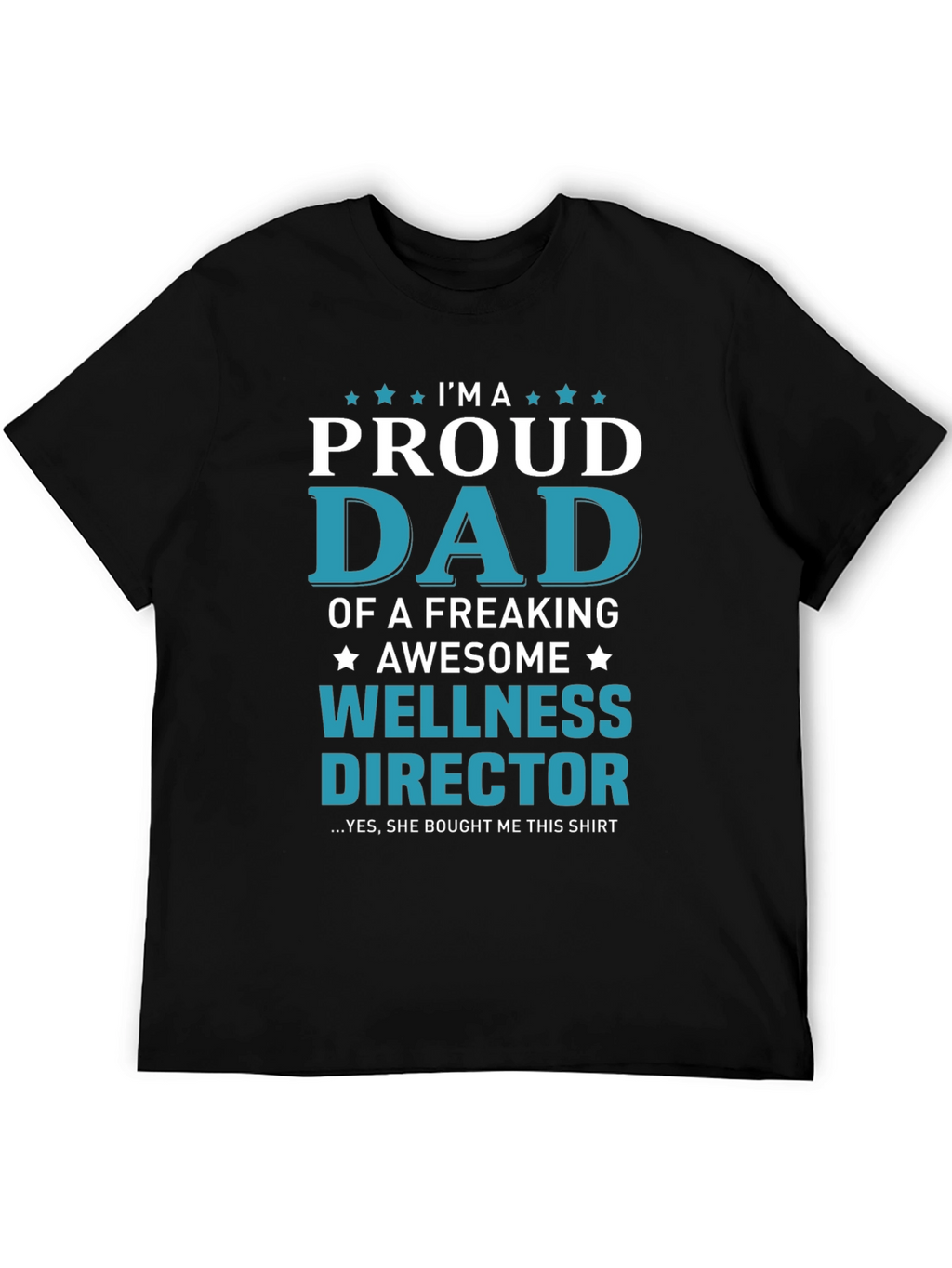 Proud Dad of a Wellness Director T-Shirt