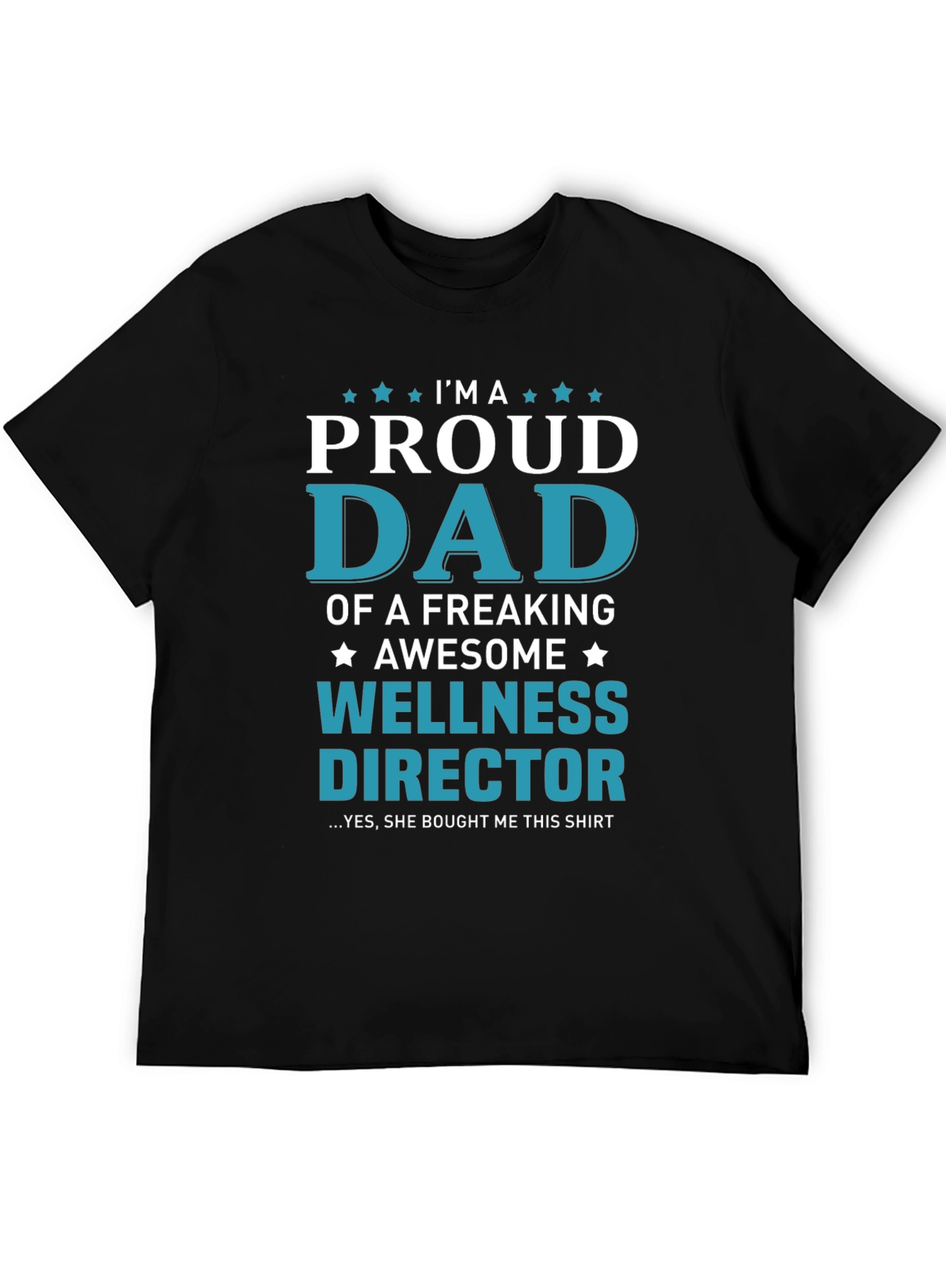 Proud Dad of a Wellness Director T-Shirt
