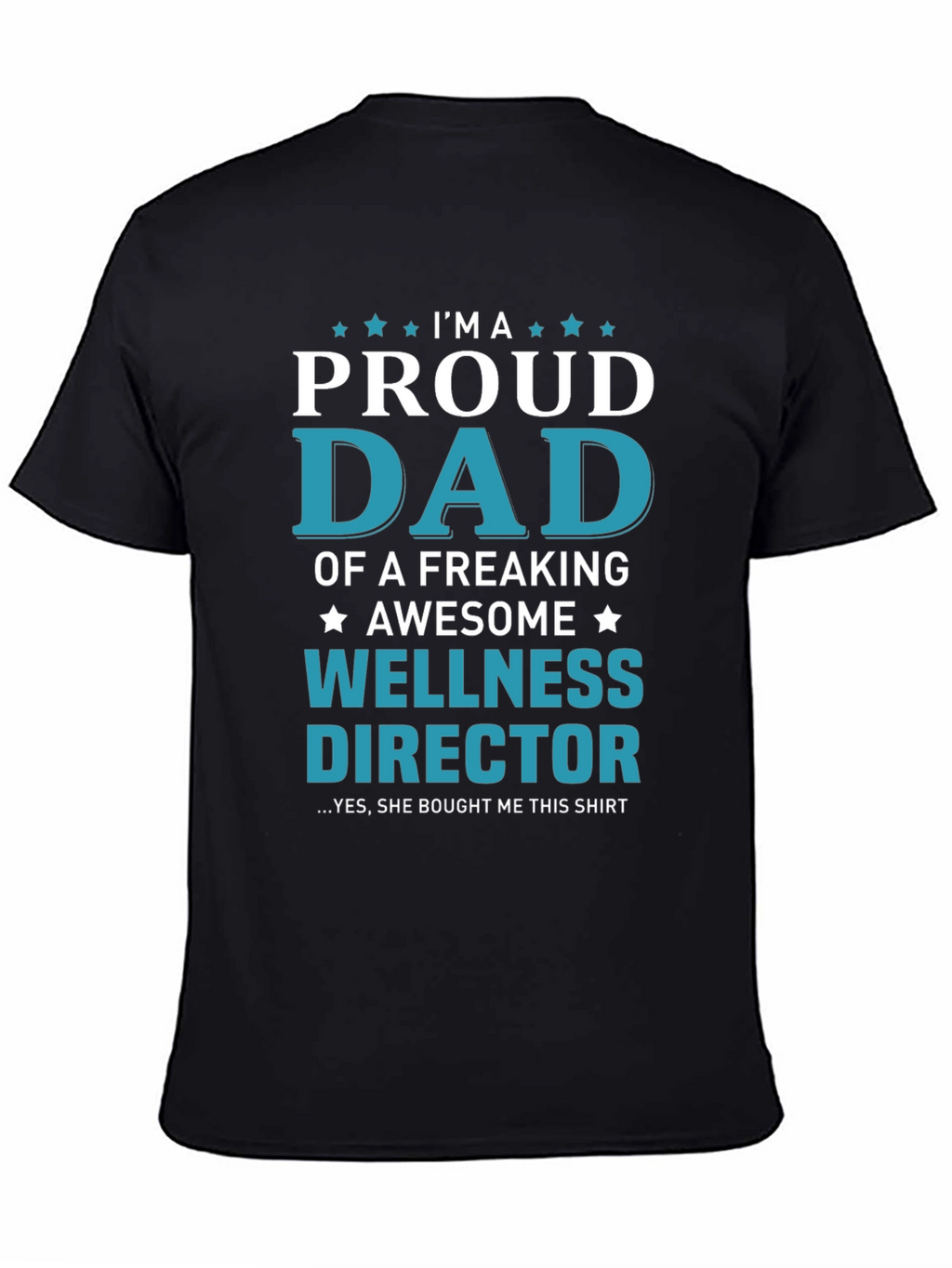 Proud Dad of a Wellness Director T-Shirt