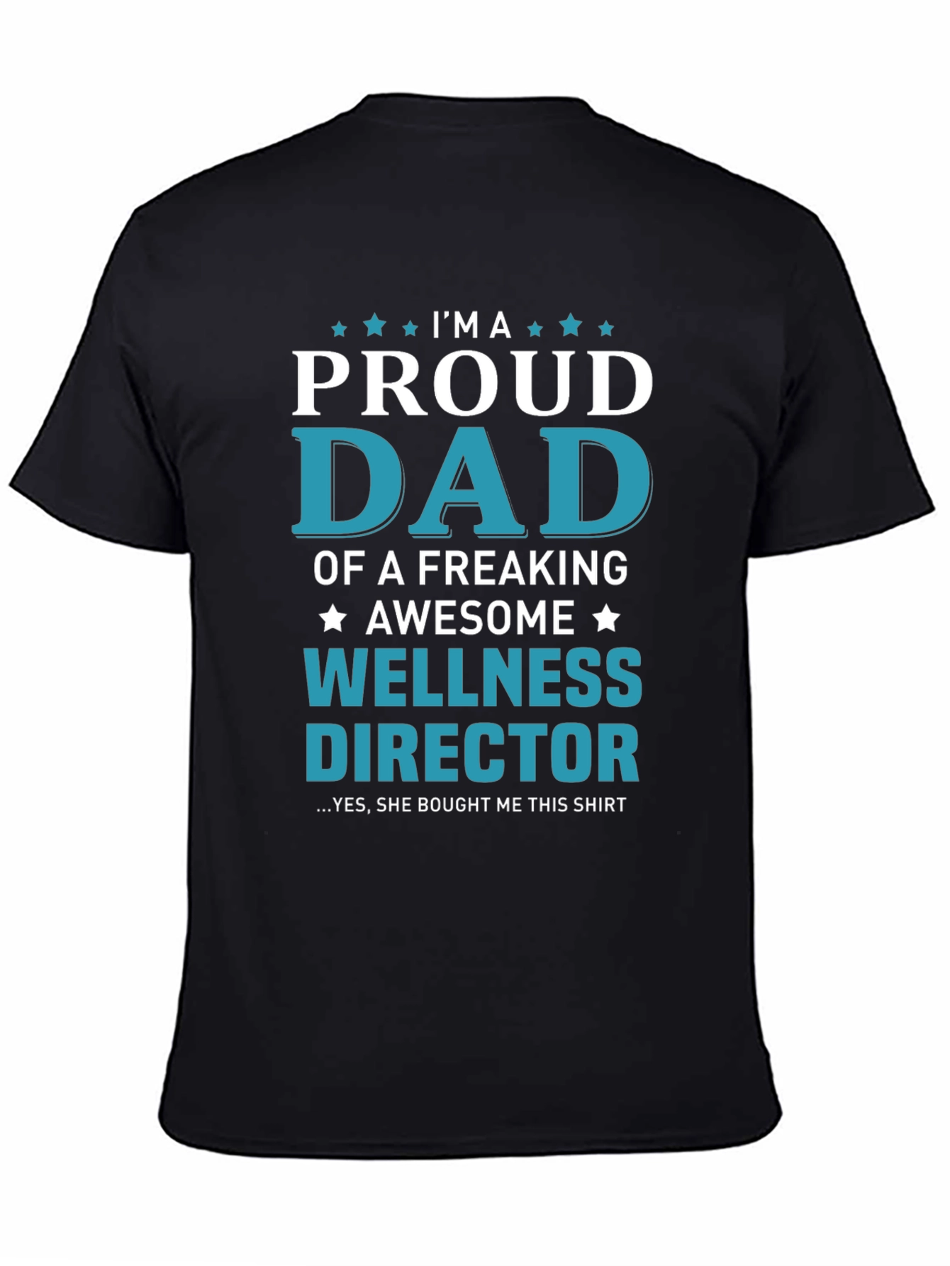 Proud Dad of a Wellness Director T-Shirt