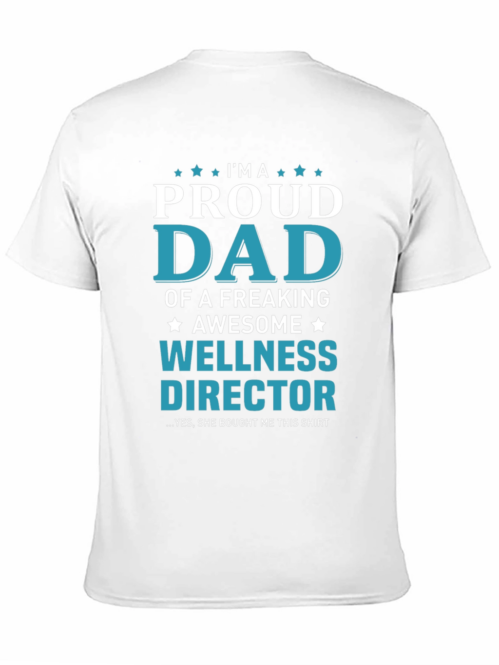 Proud Dad of a Wellness Director T-Shirt