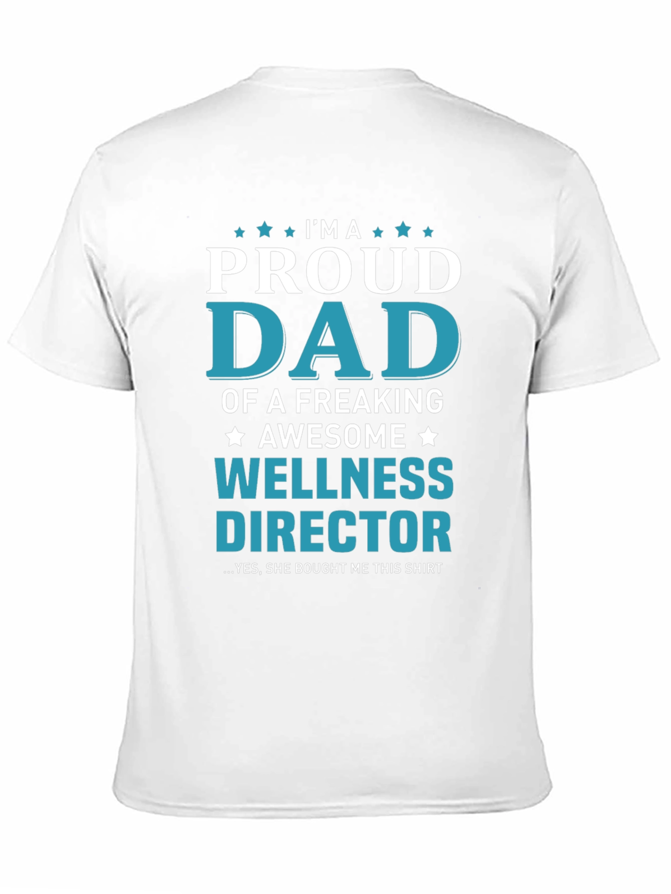 Proud Dad of a Wellness Director T-Shirt