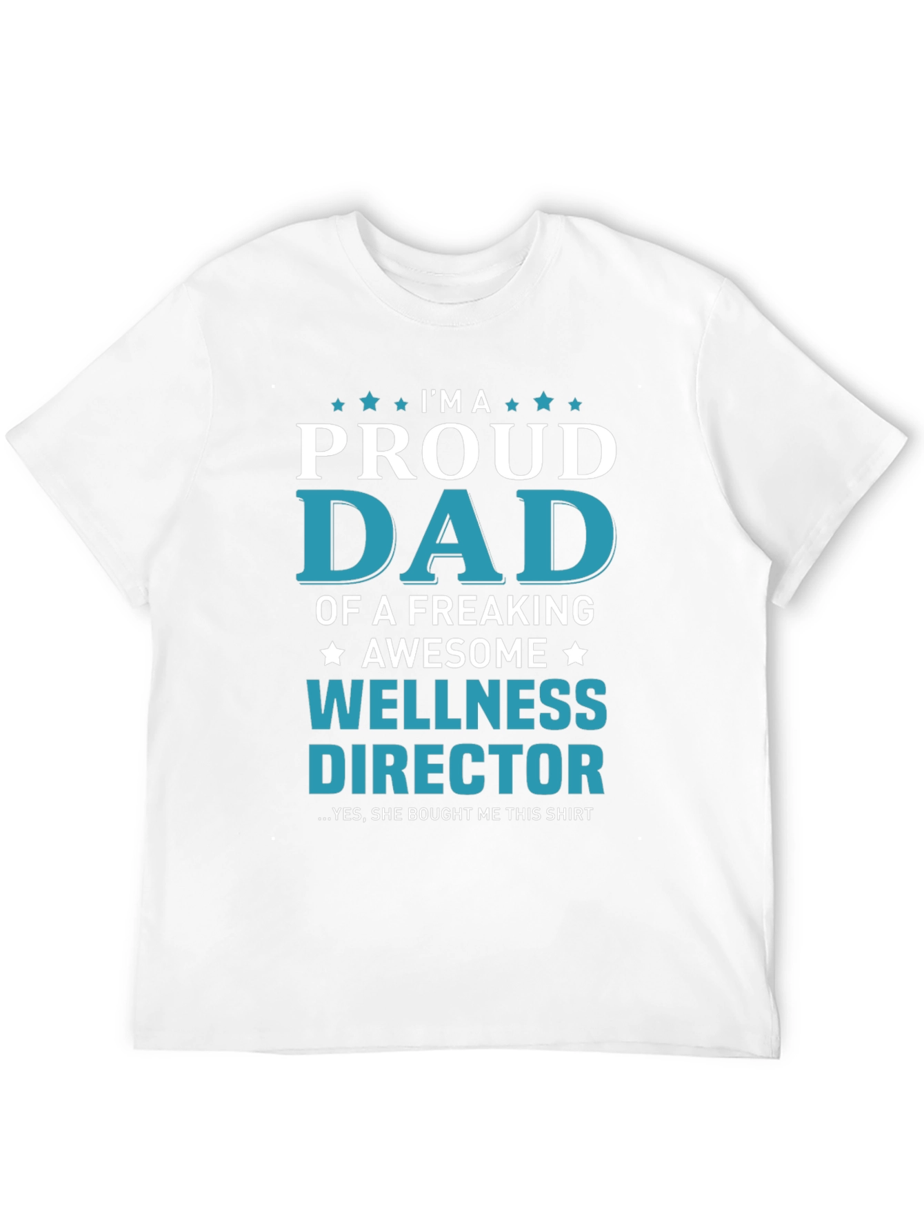 Proud Dad of a Wellness Director T-Shirt