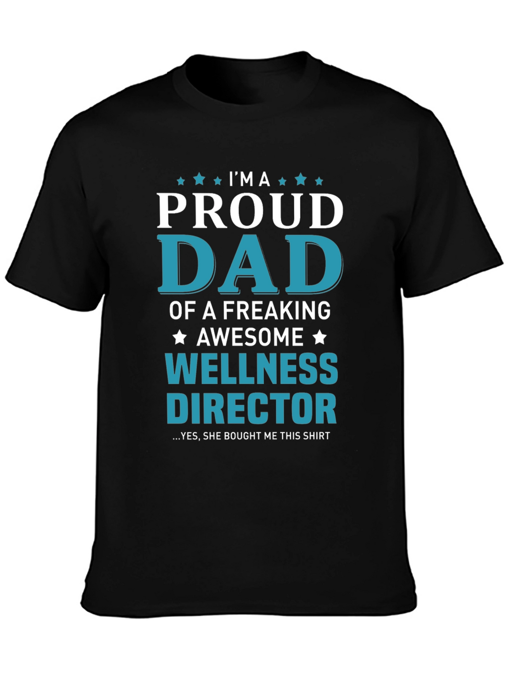 Proud Dad of a Wellness Director T-Shirt