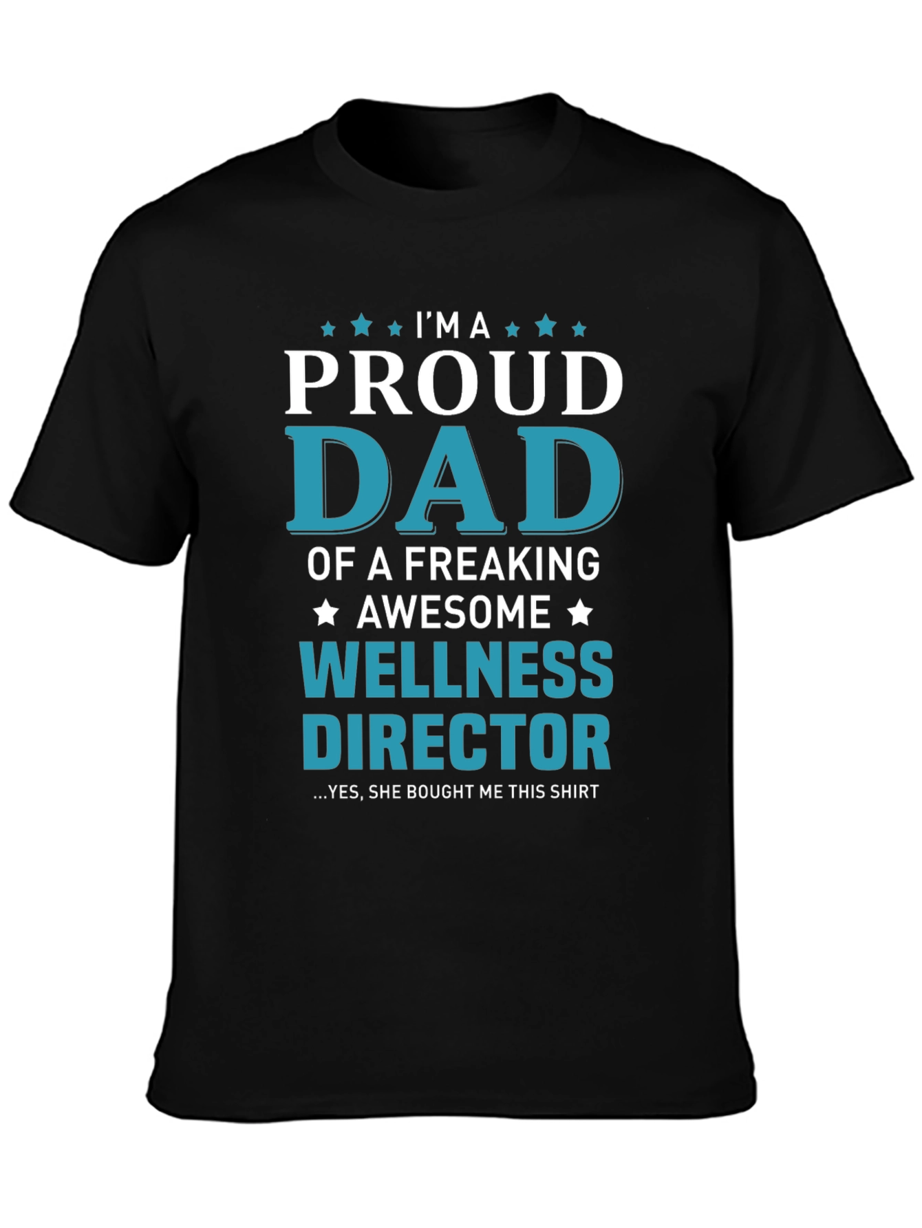 Proud Dad of a Wellness Director T-Shirt