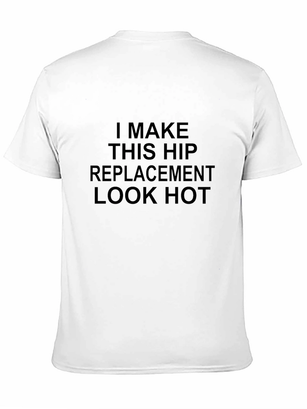 Funny Hip Replacement Graphic T-Shirt