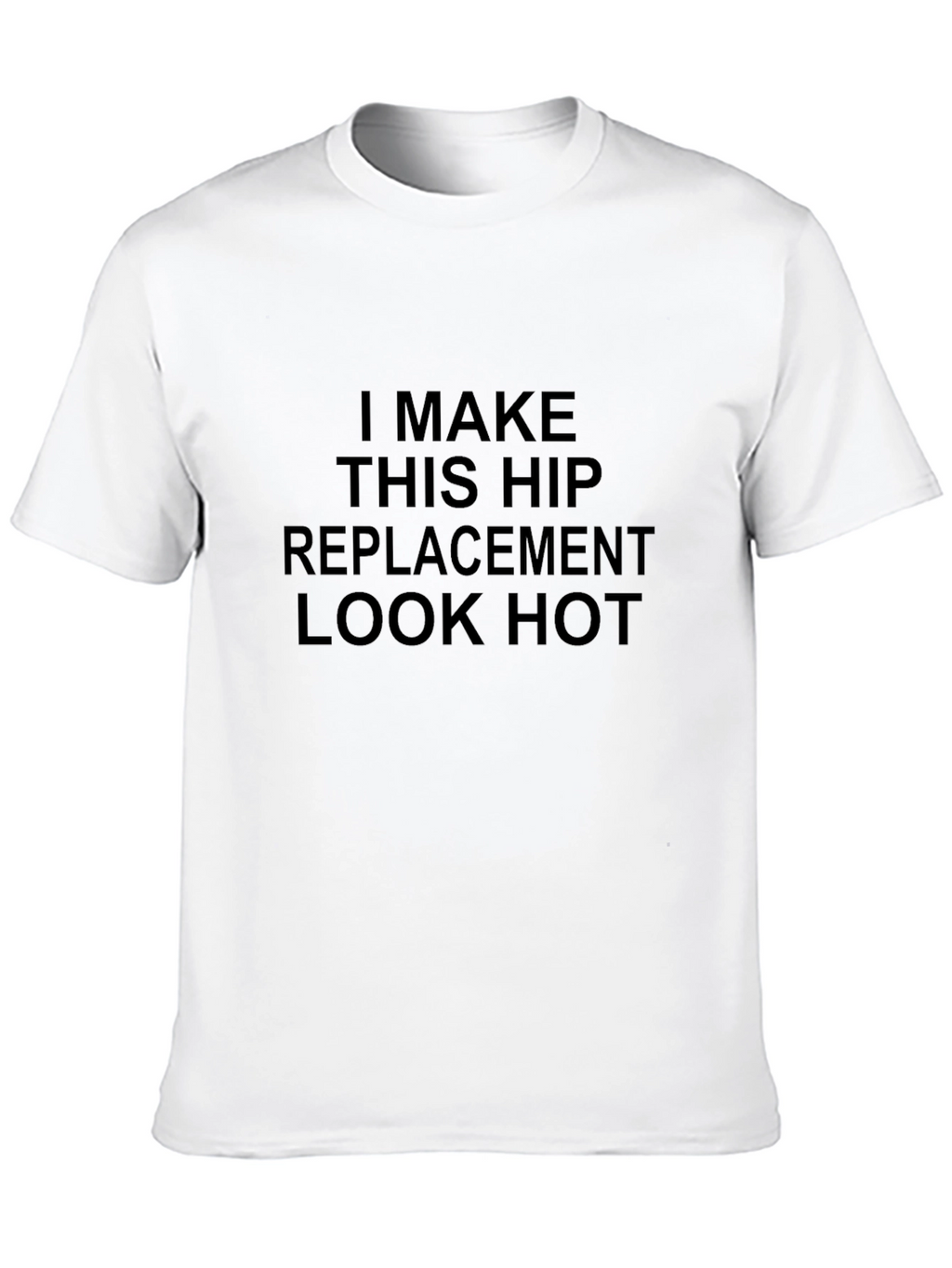 Funny Hip Replacement Graphic T-Shirt