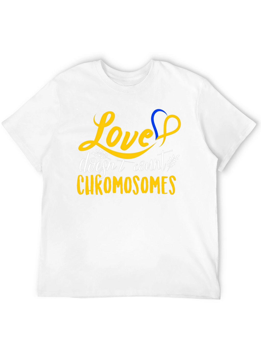 Love Doesnt Count Chromosomes T-Shirt