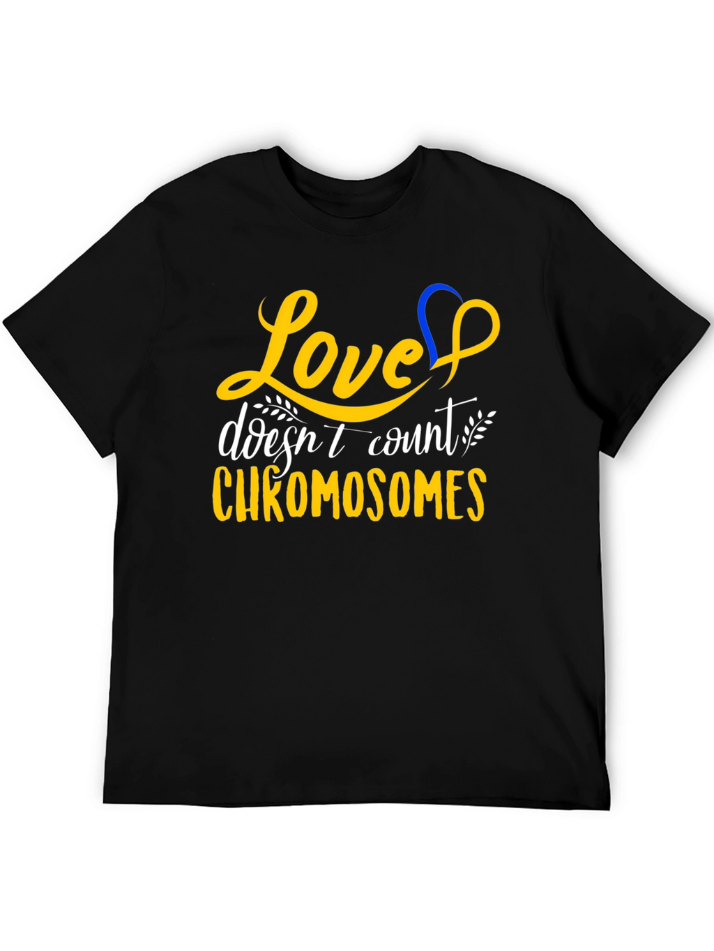 Love Doesnt Count Chromosomes T-Shirt