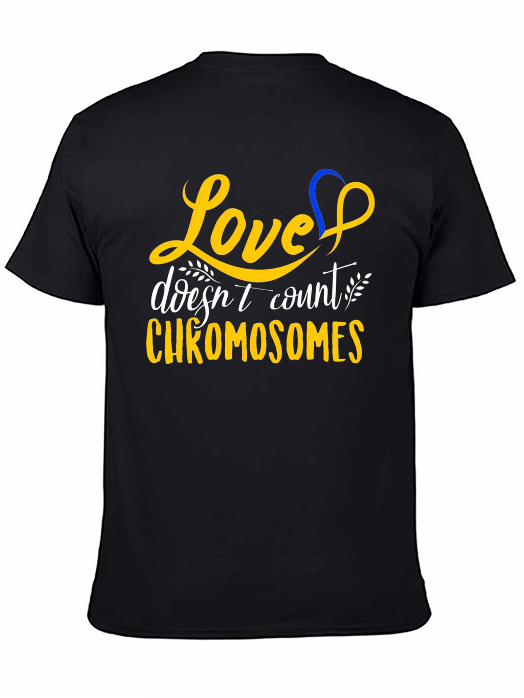 Love Doesnt Count Chromosomes T-Shirt