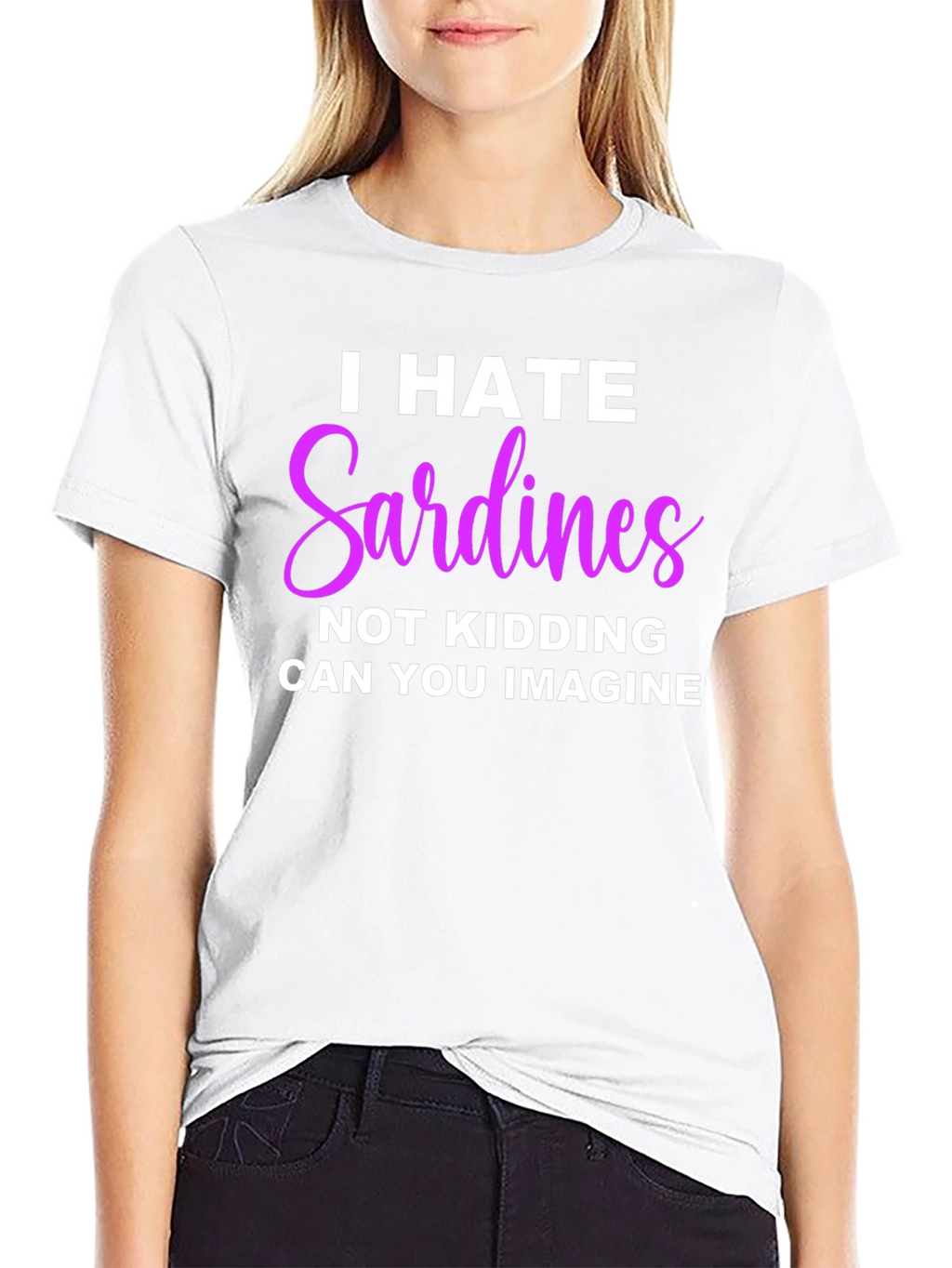 I Hate Sardines T-Shirt - Funny Novelty Tee