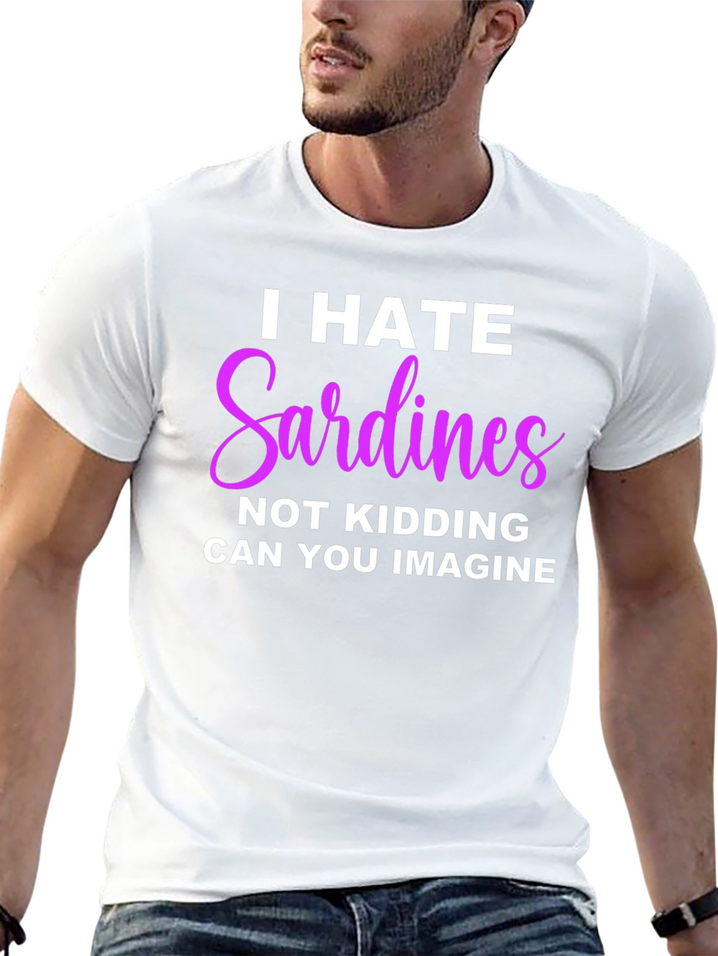 I Hate Sardines T-Shirt - Funny Novelty Tee