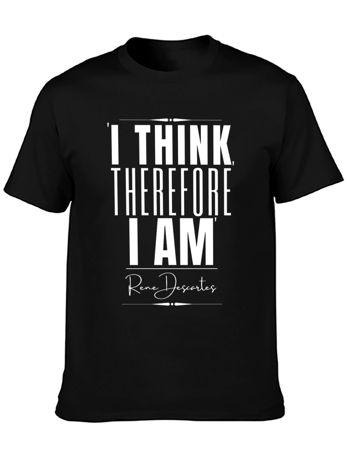 I Think Therefore I Am T-Shirt