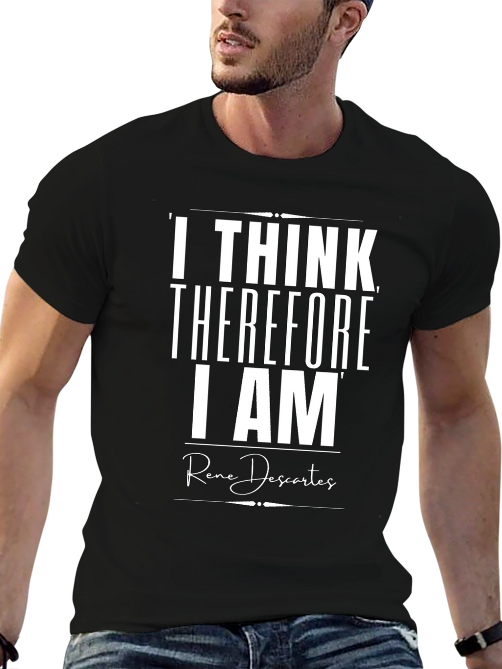 I Think Therefore I Am T-Shirt
