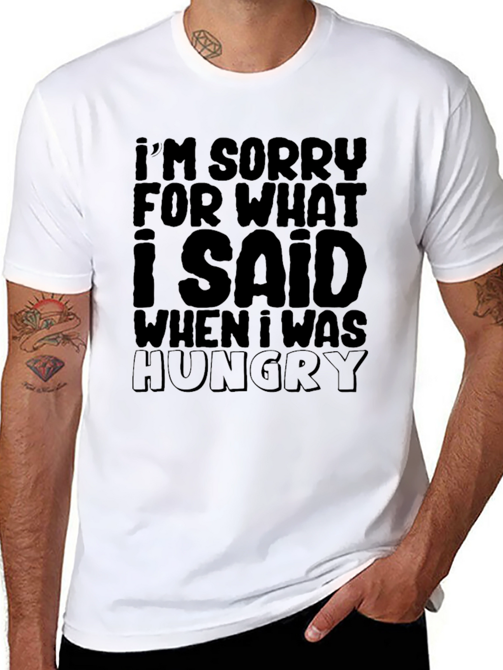 Funny Im Sorry... Hungry Graphic T-Shirt