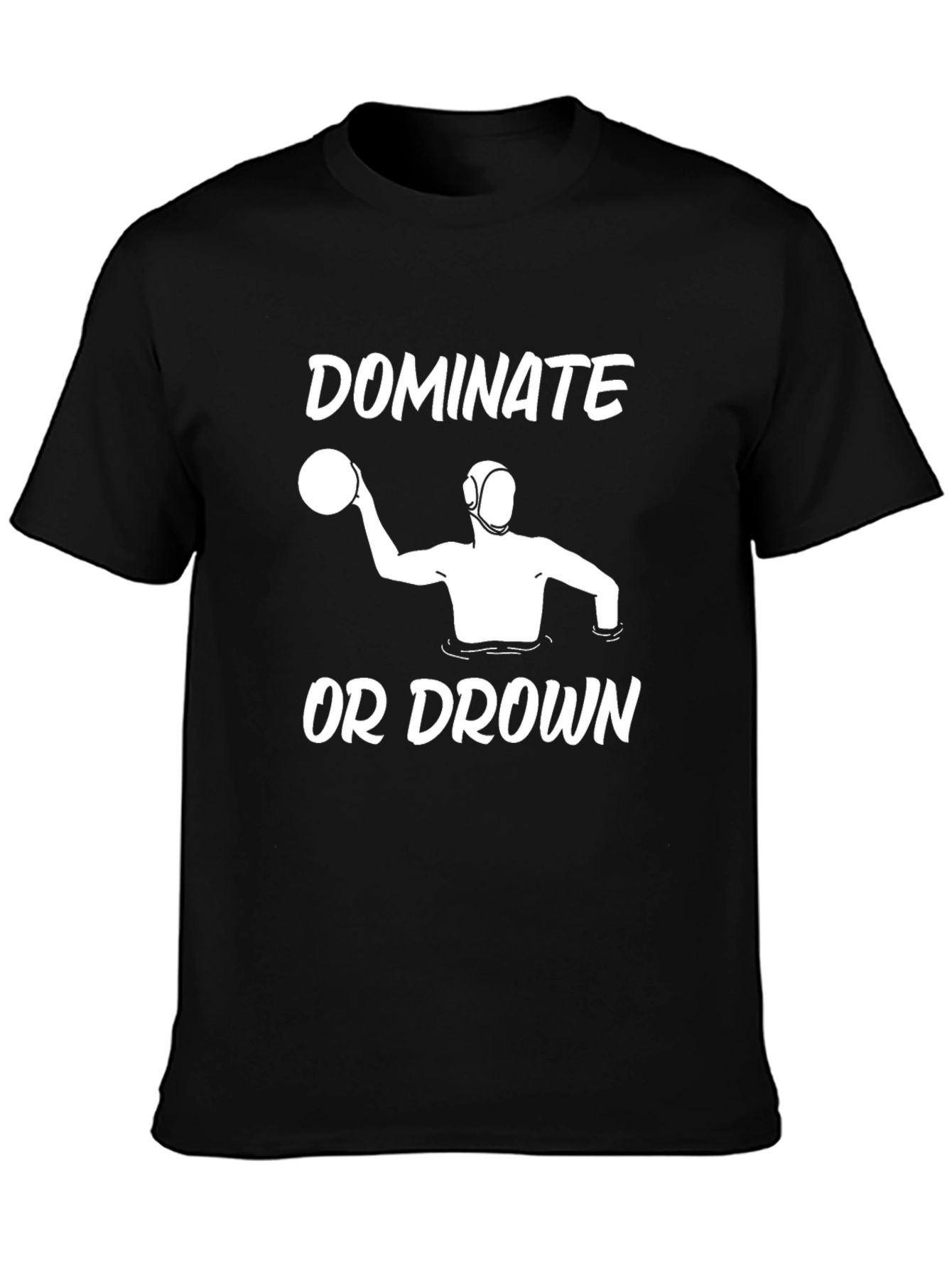 Dominate or Drown Water Polo T-Shirt