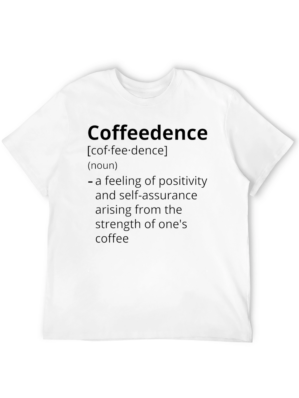 Coffeedence Definition Graphic Tee - Coffee Lovers Apparel