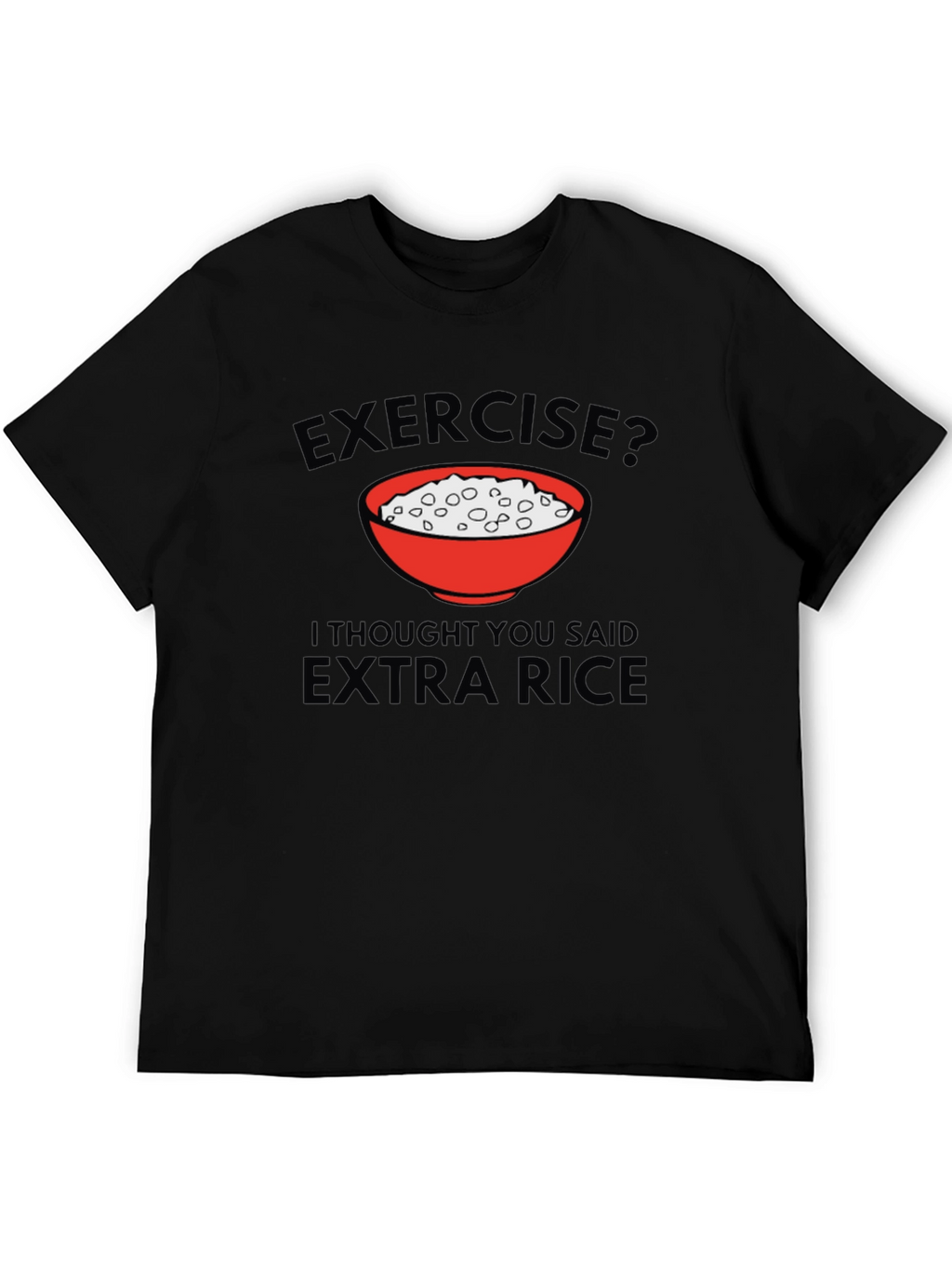 Exercise? Extra Rice Mens Black T-Shirt
