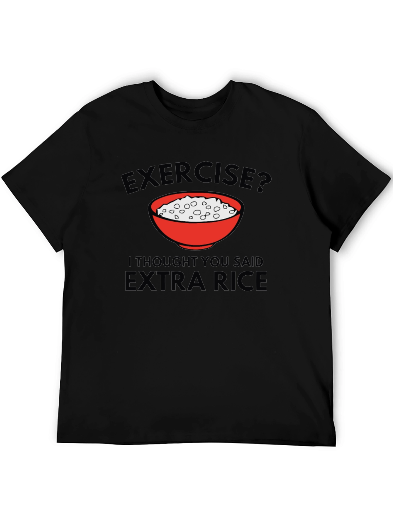 Exercise? Extra Rice Mens Black T-Shirt