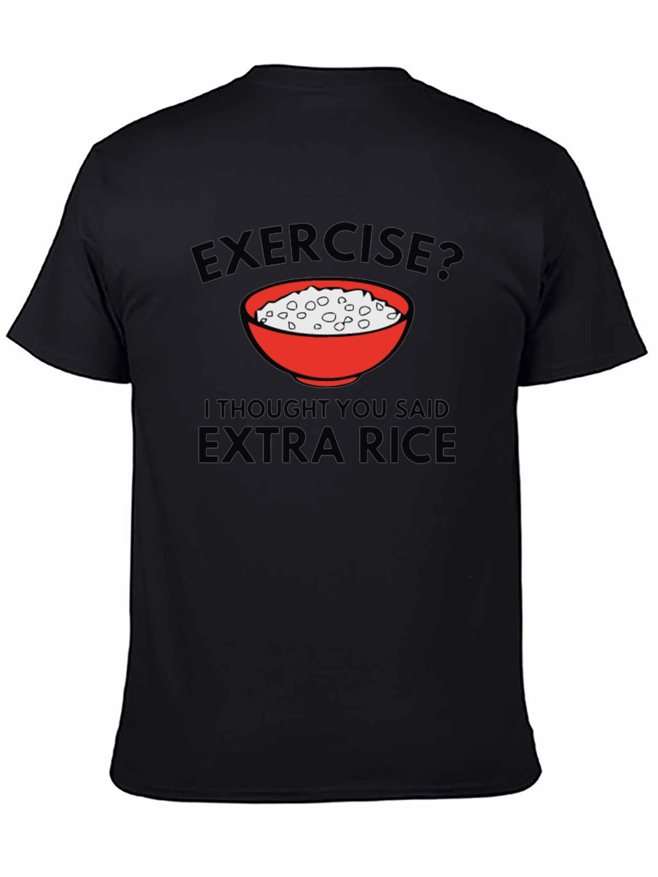 Exercise? Extra Rice Mens Black T-Shirt