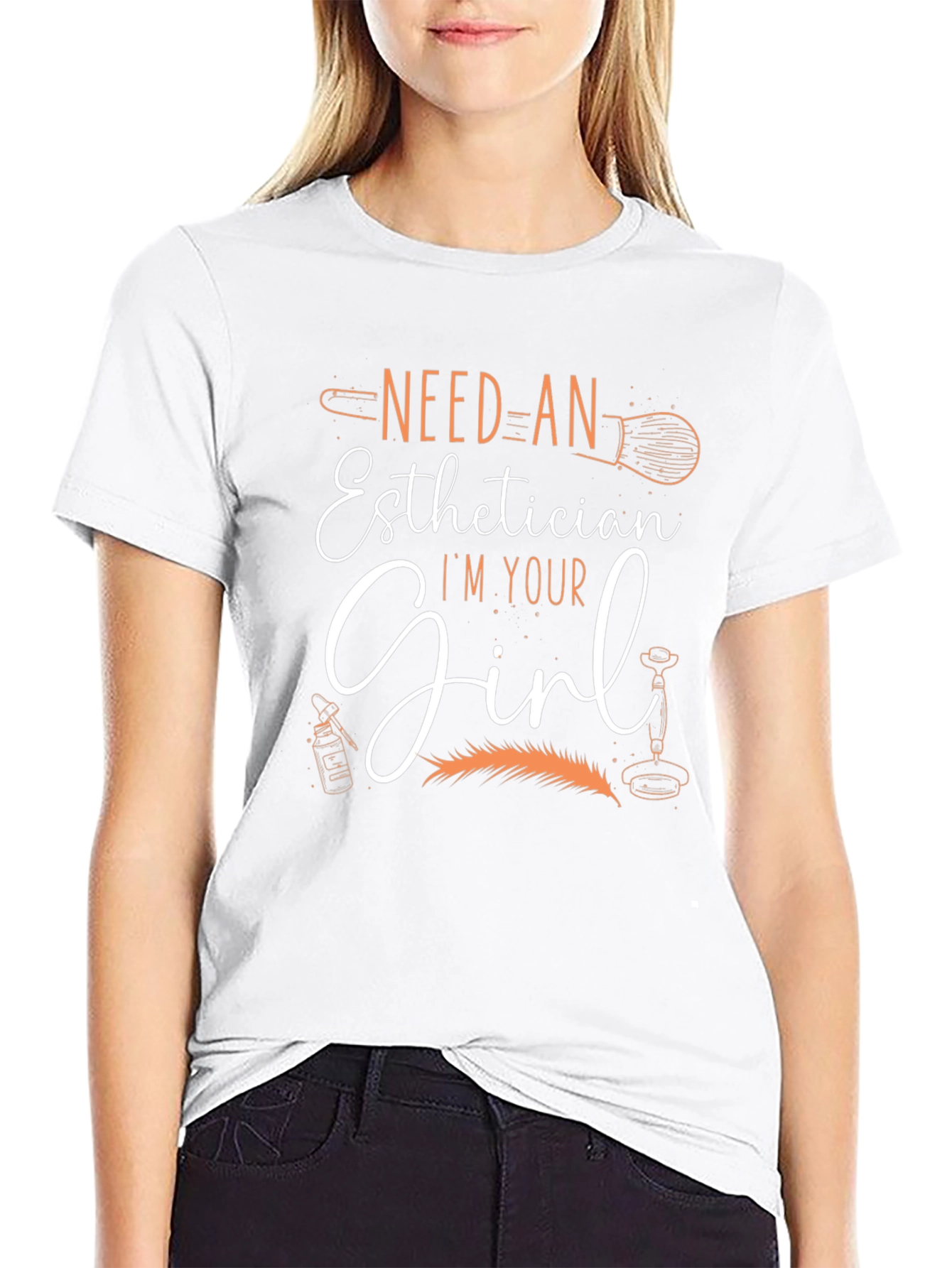 Esthetician T-Shirt - Need An Esthetician Im Your Girl