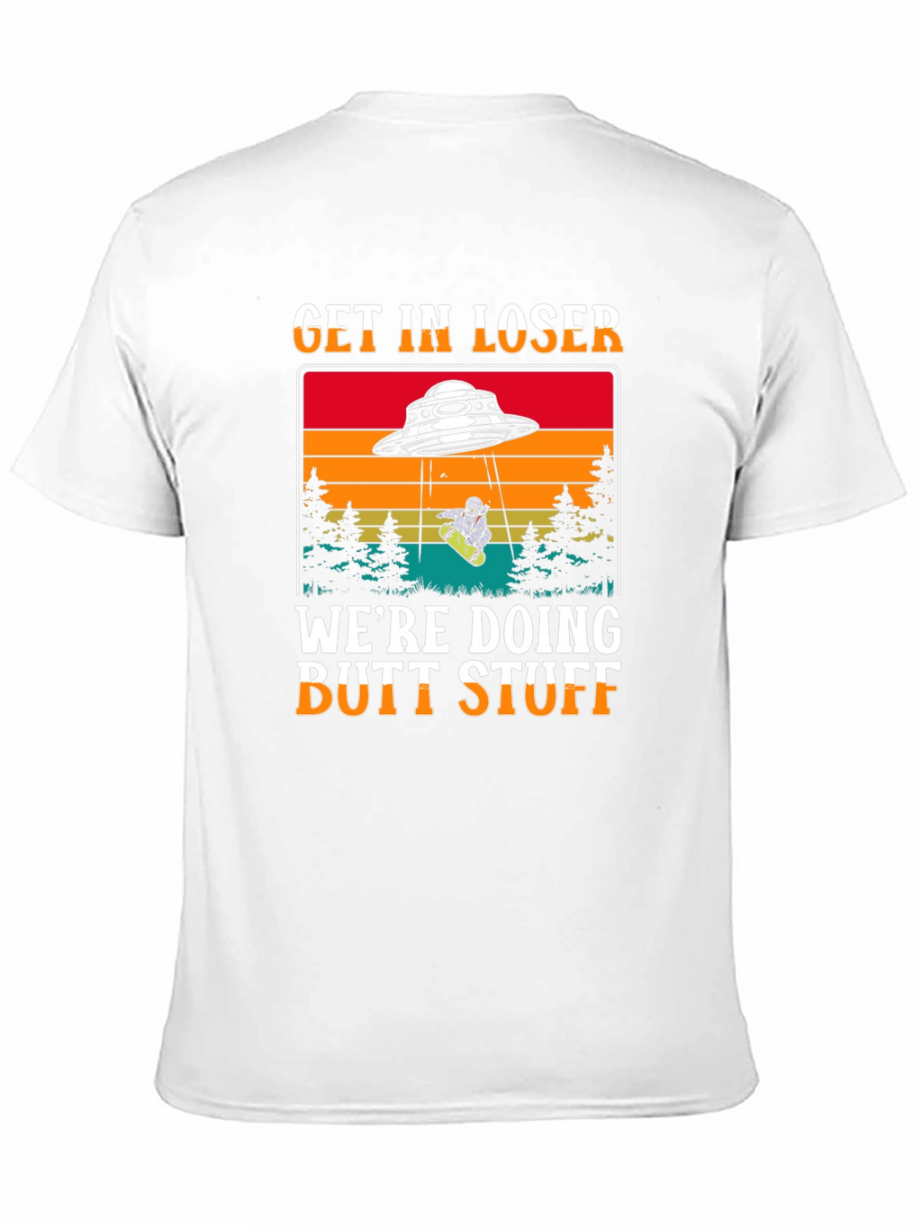 Get in Loser UFO T-Shirt